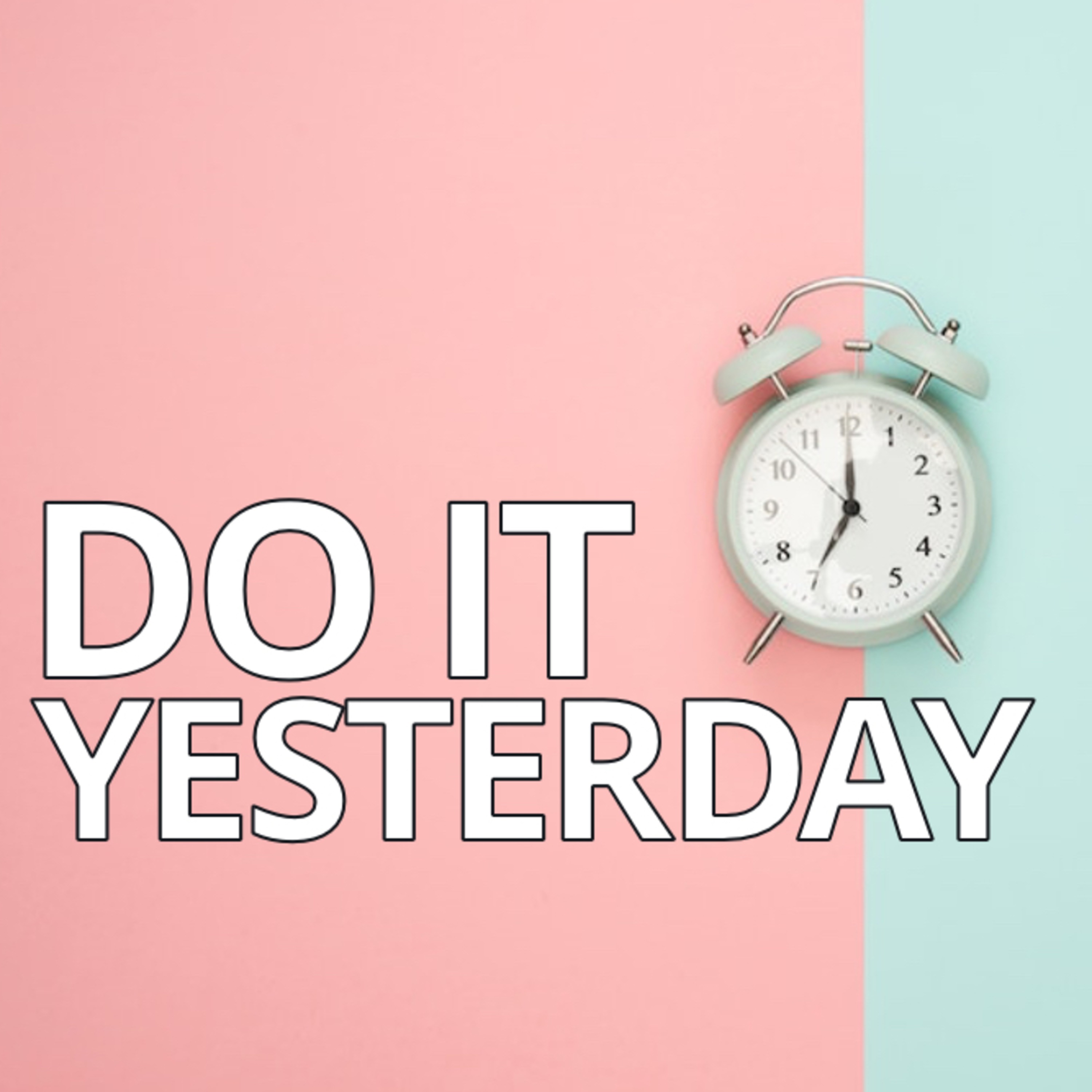 Do It Yesterday episode artwork