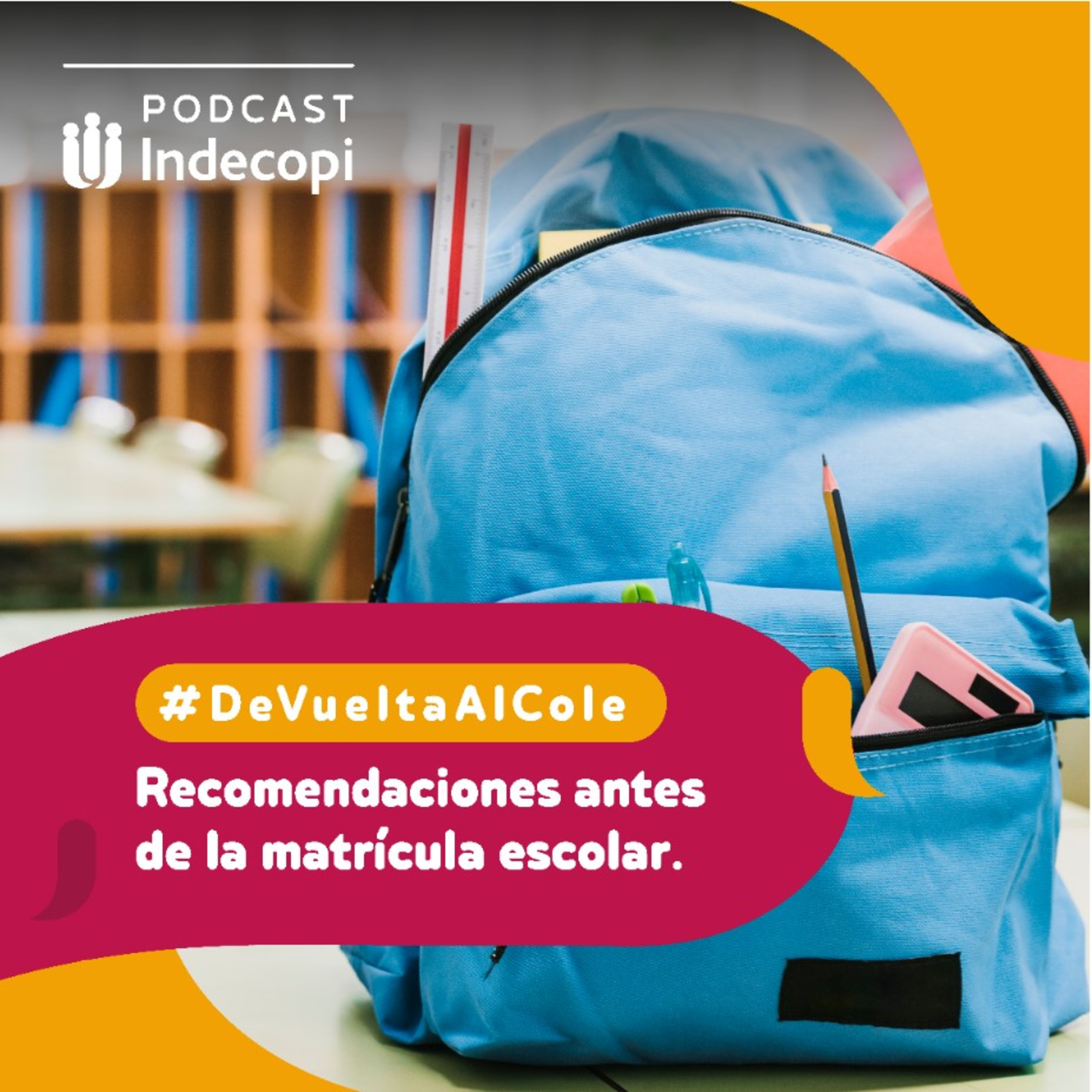 #DeVueltaAlCole – Recomendaciones antes de la matrícula escolar.  episode artwork