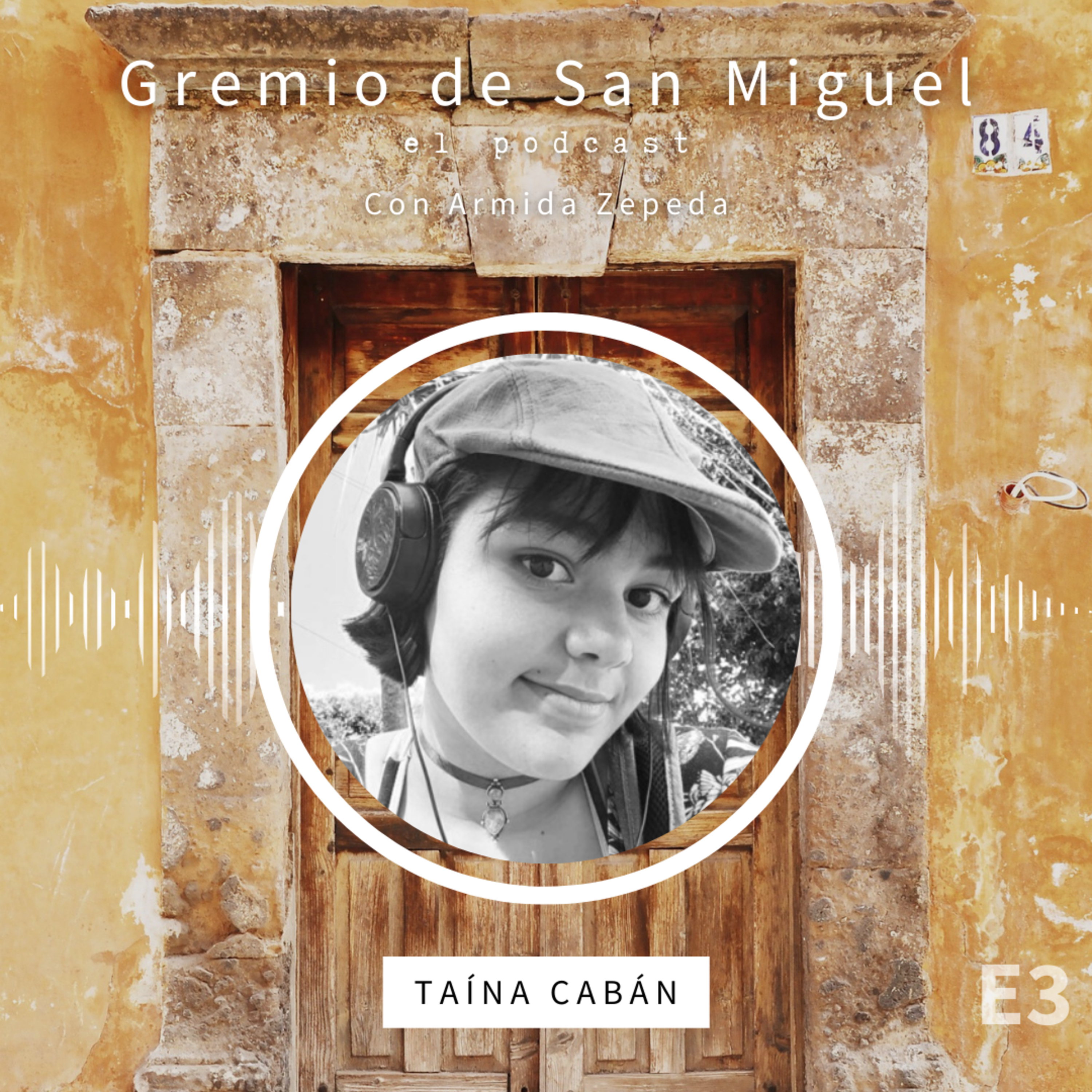 Gremio de San Miguel El Podcast con Armida Zepeda