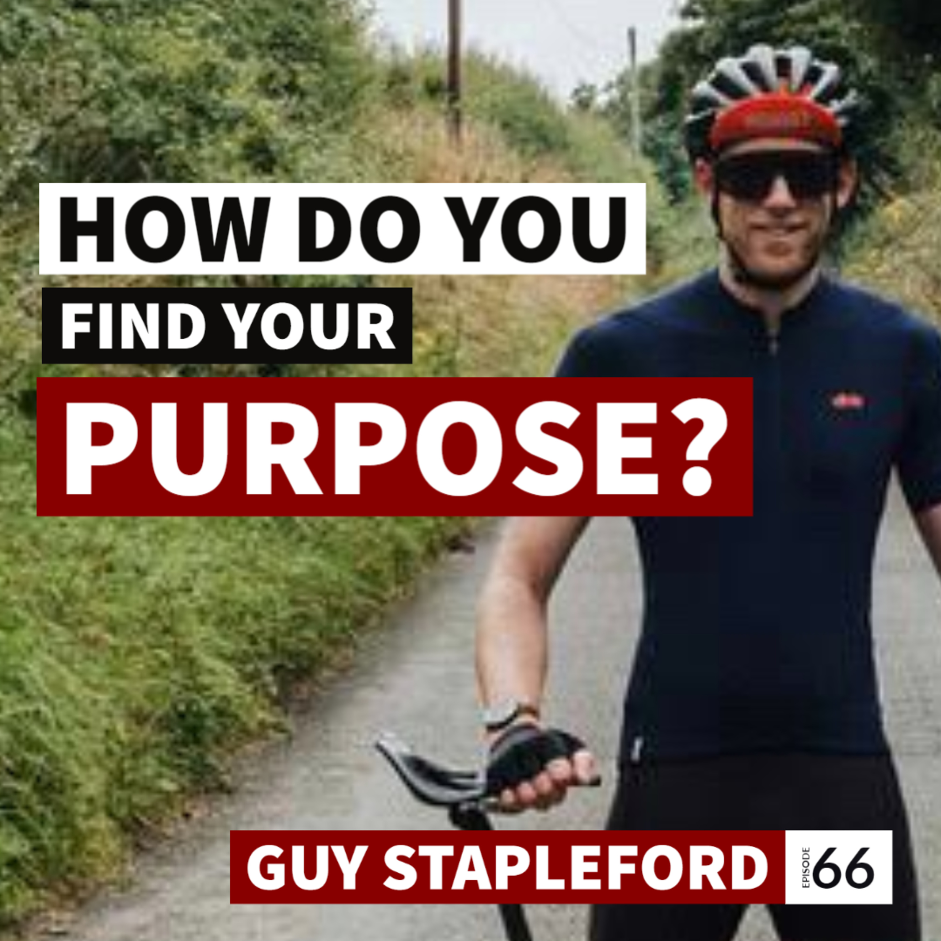 Guy Stapleford - How Do You Find Your Purpose?