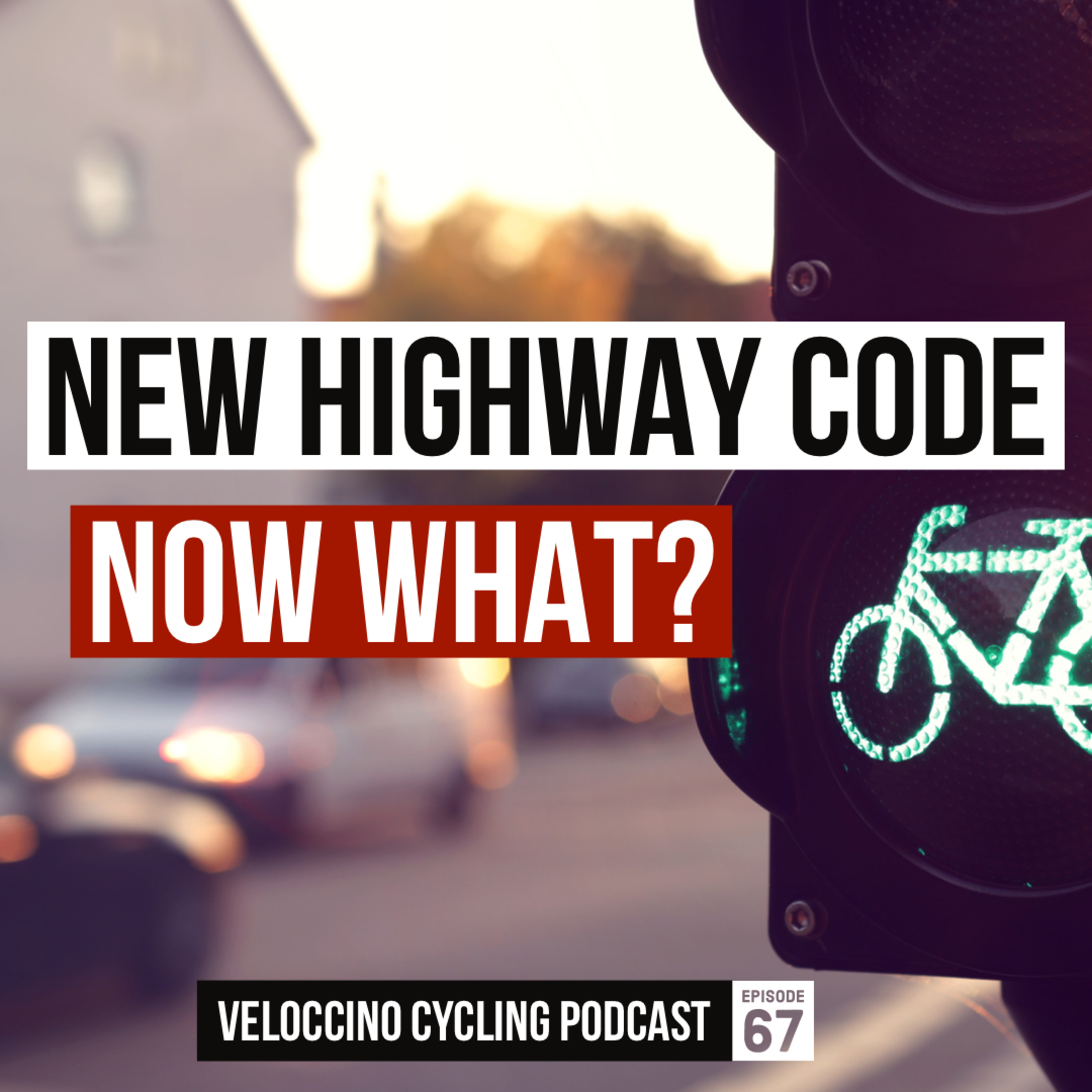 New Highway Code - Now What?