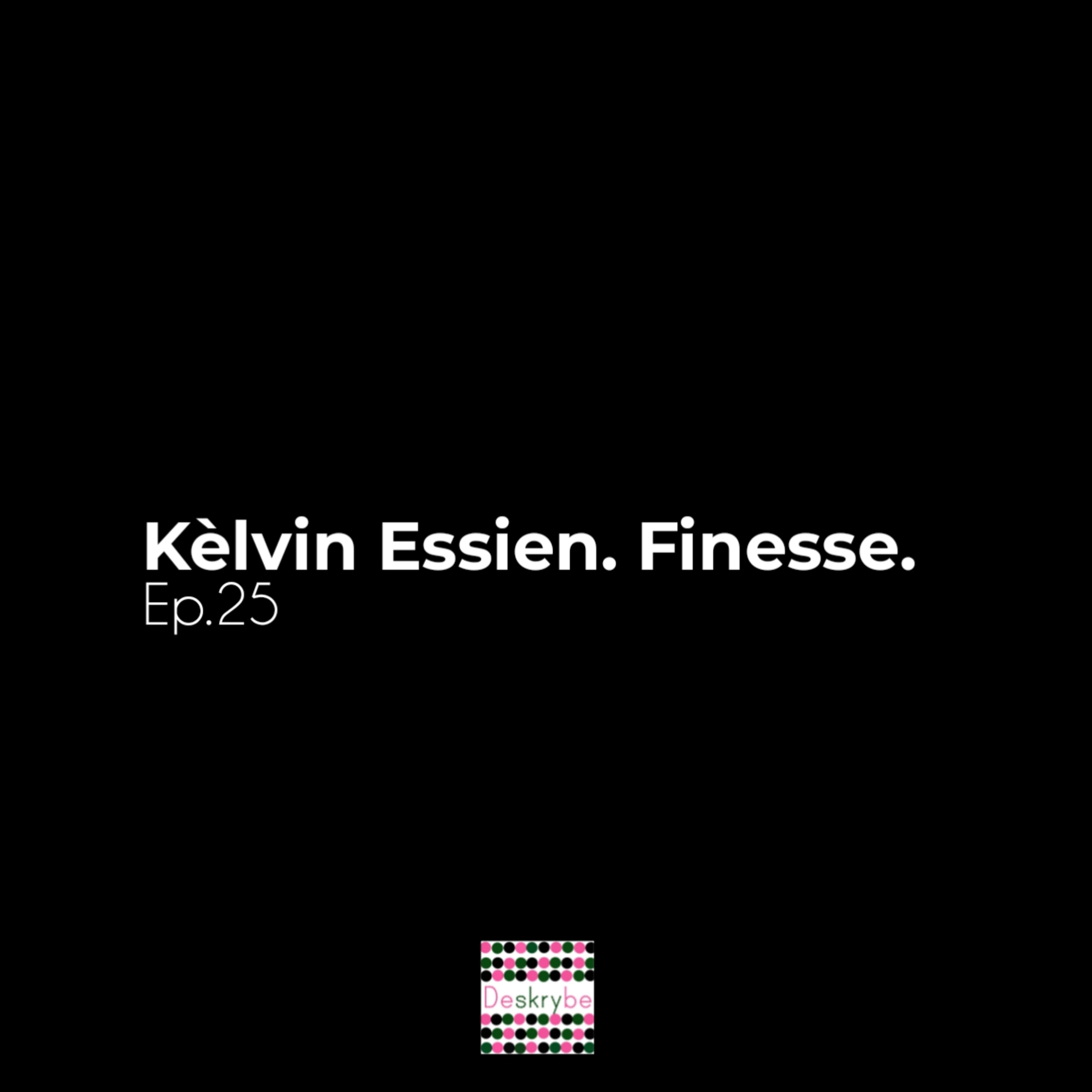 Kèlvin Essien. Finesse.