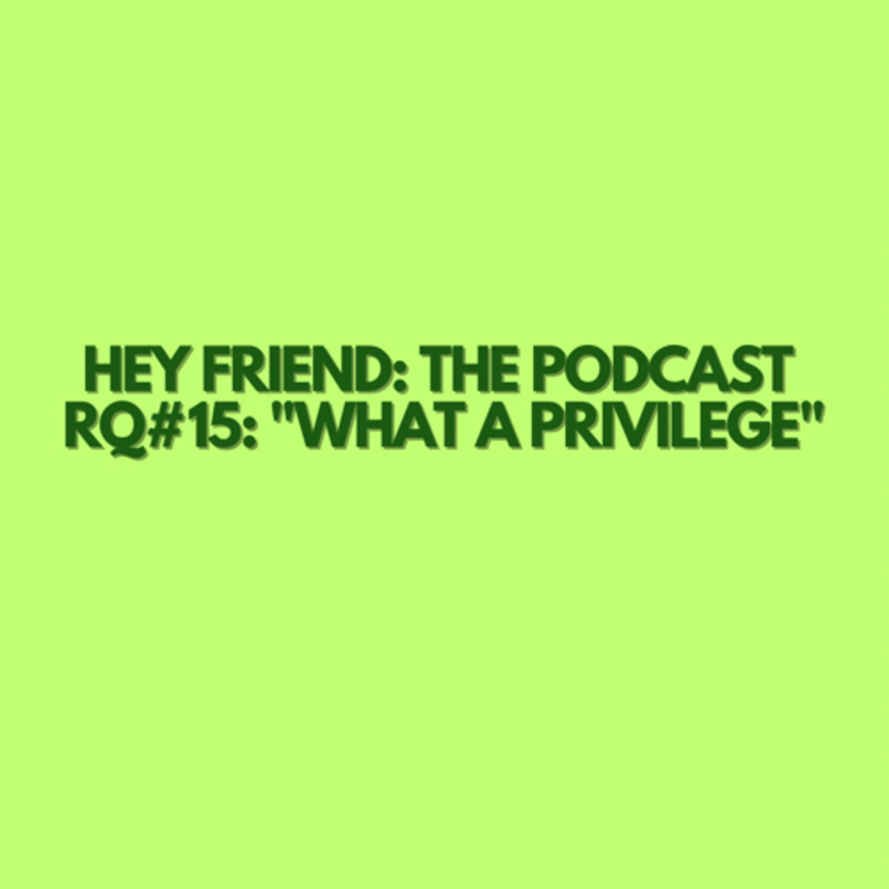 Hey Friend: The Podcast with Skyler \
