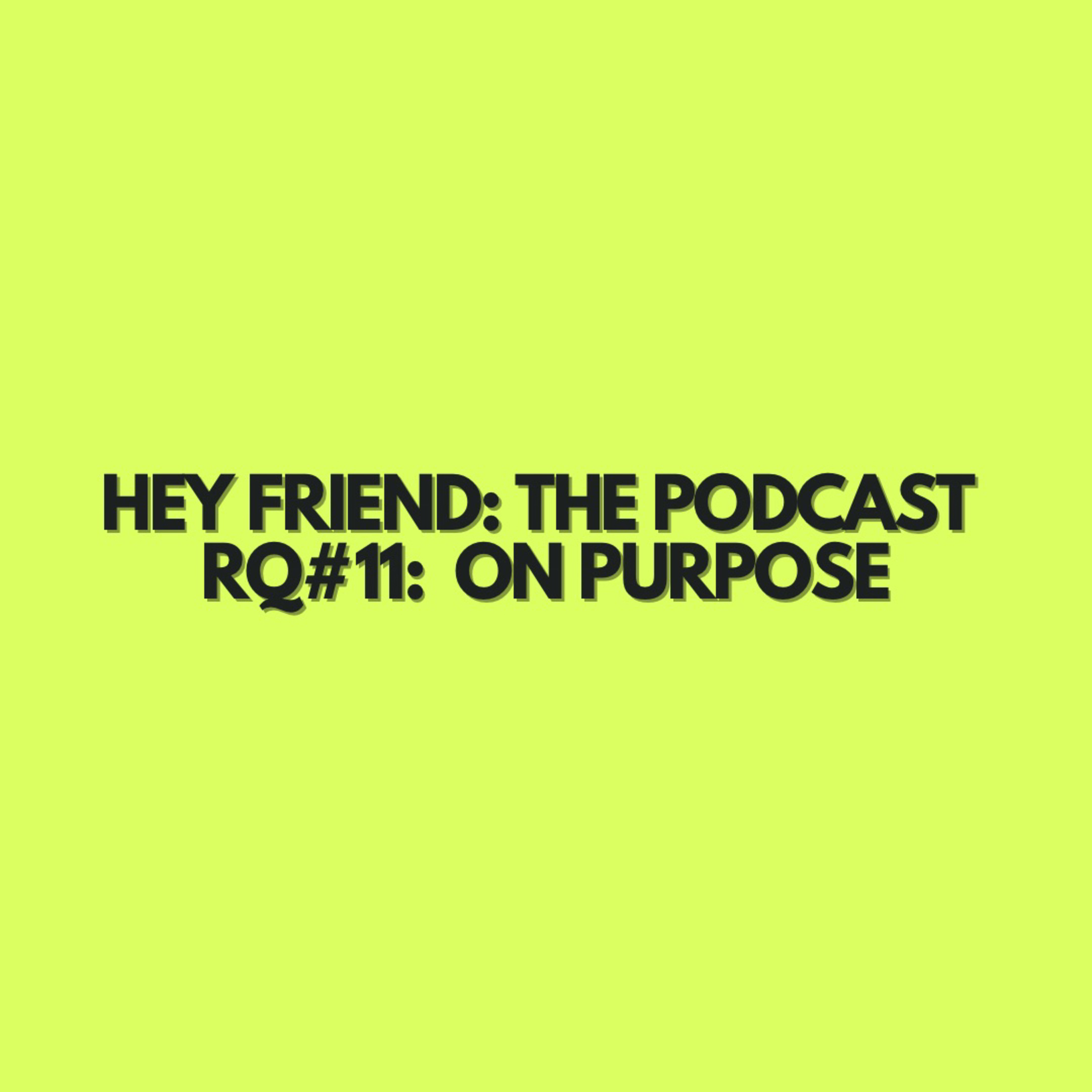 Hey Friend: The Podcast with Skyler \