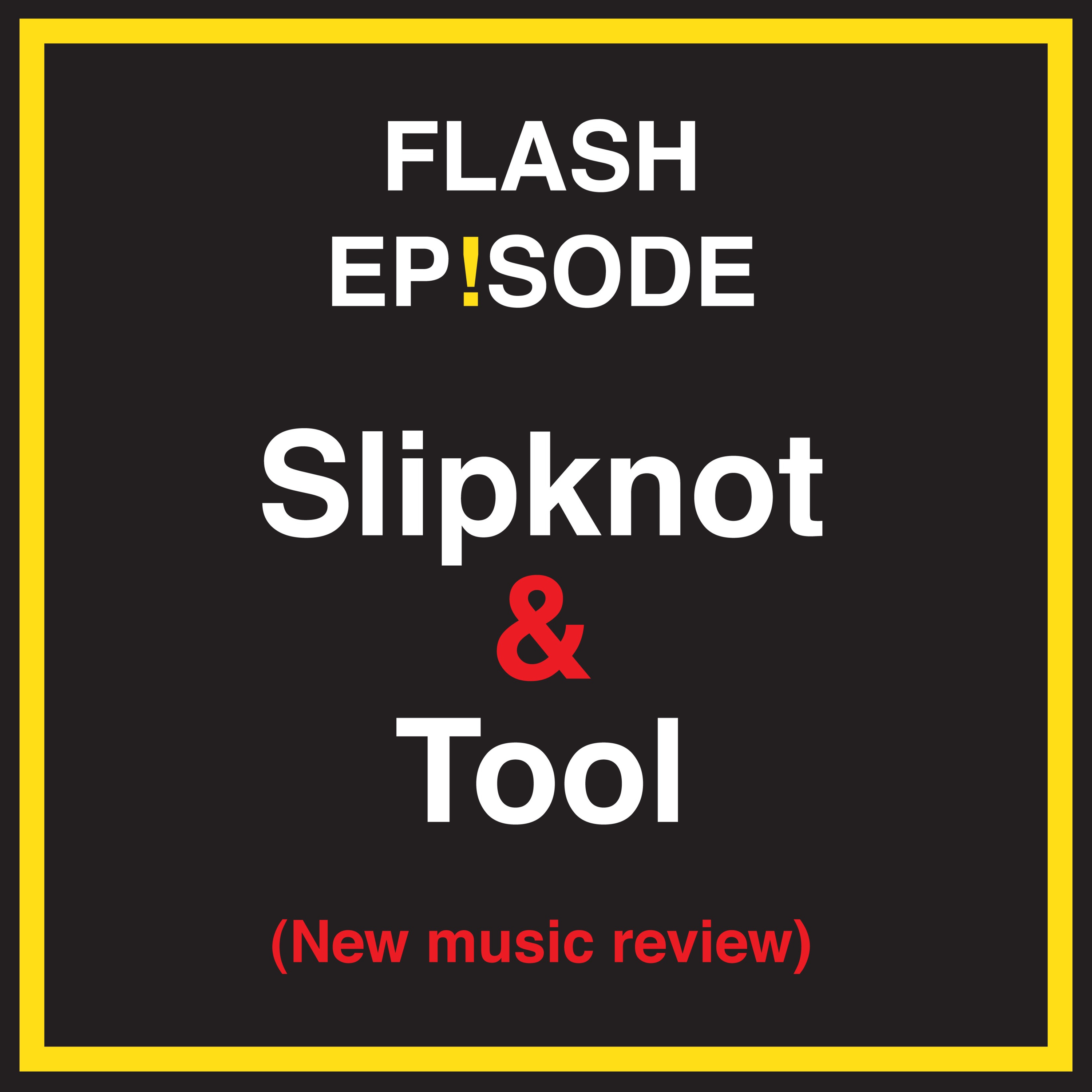 Flash Slipknot and Tool Review episode artwork