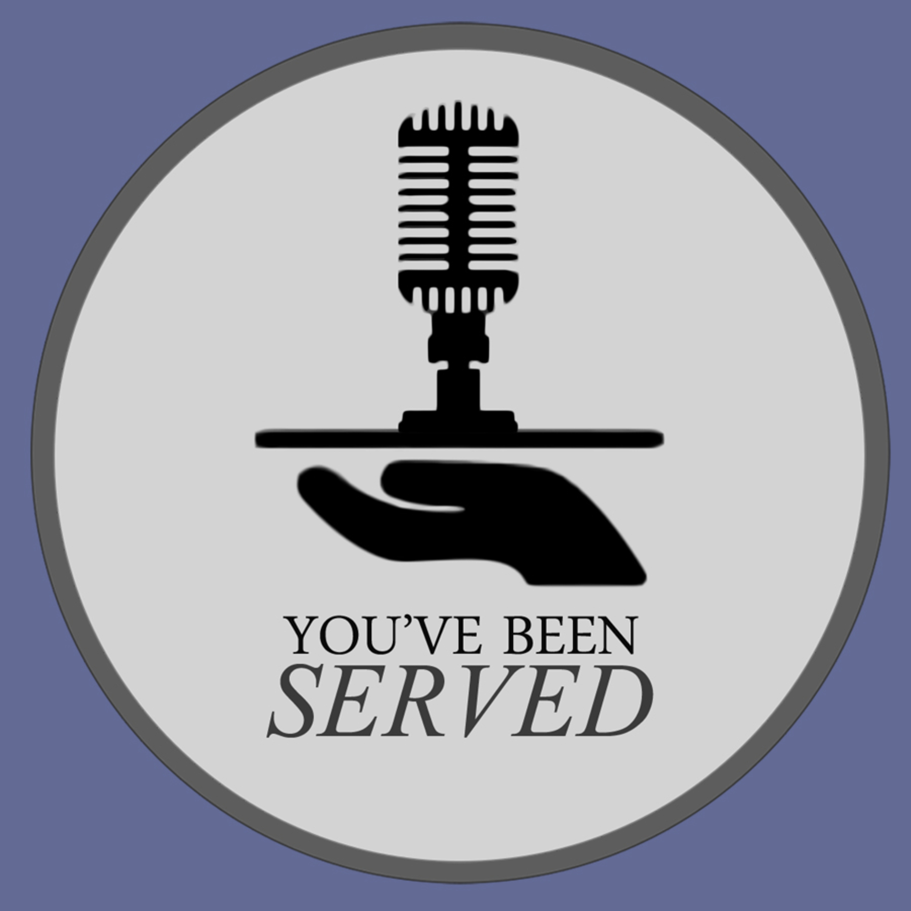 You've Been Served podcast cover