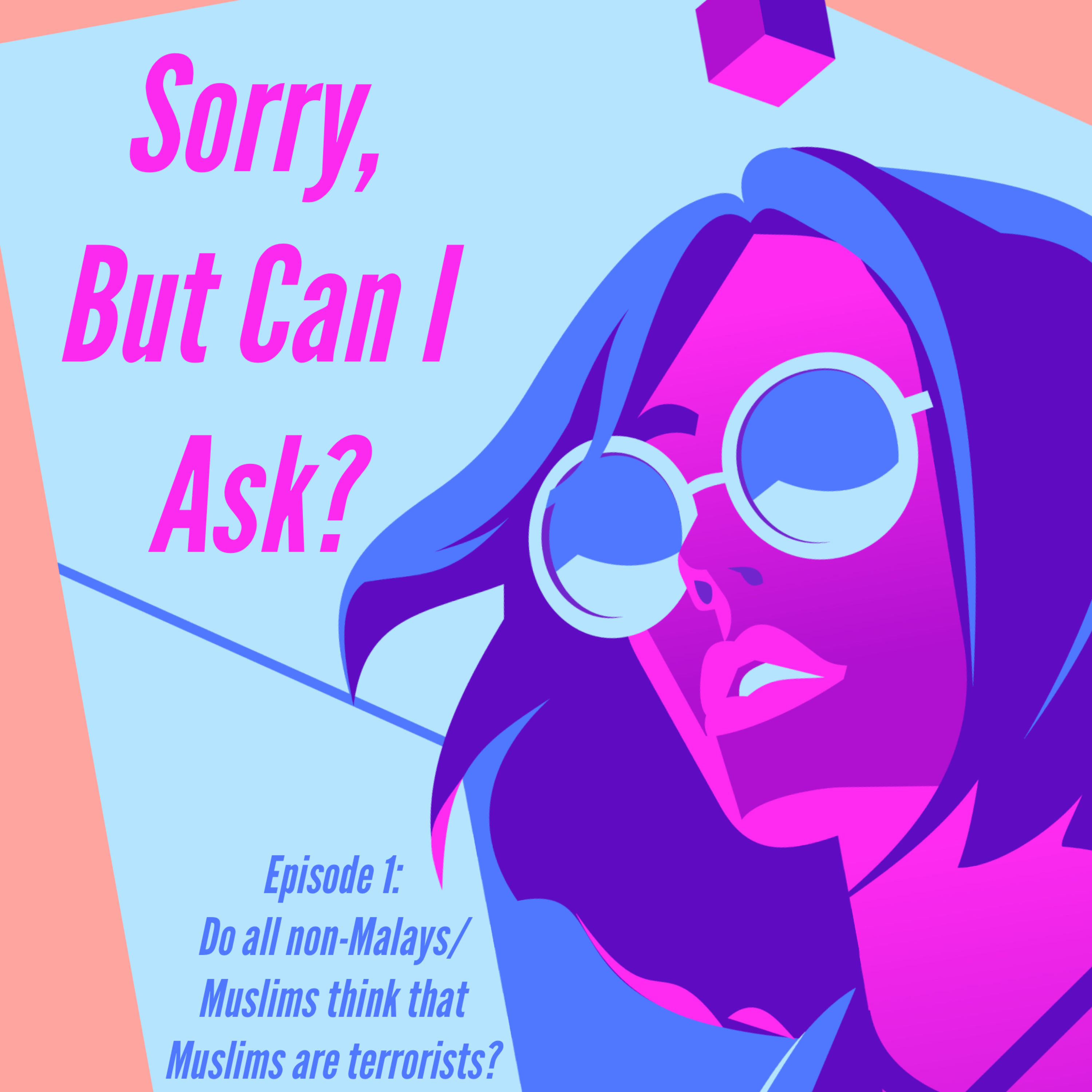 Ep 1: Sorry but can I ask... do non-Malays/Muslims think that Muslims are terrorists?