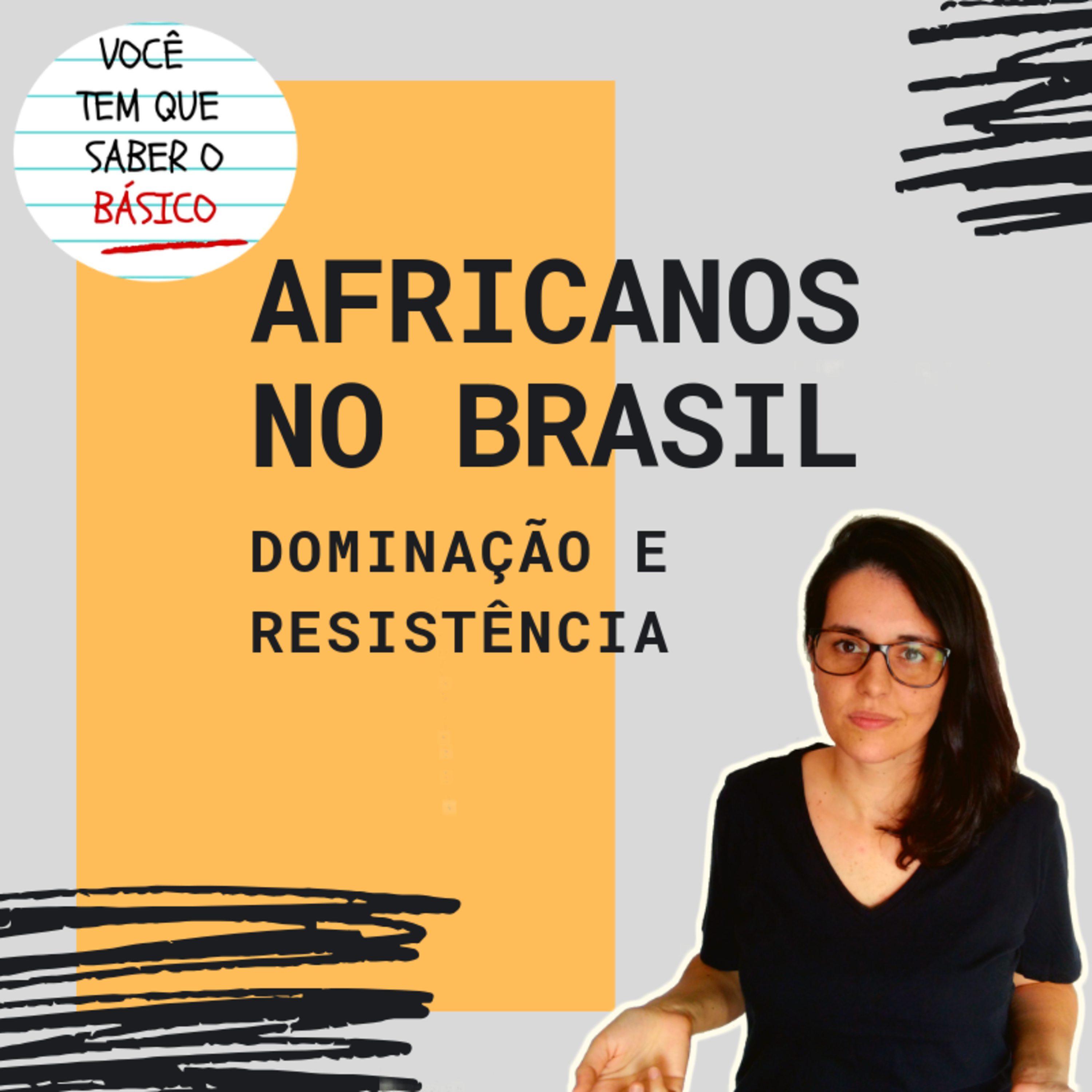 Africanos no Brasil: dominação e resistência episode artwork