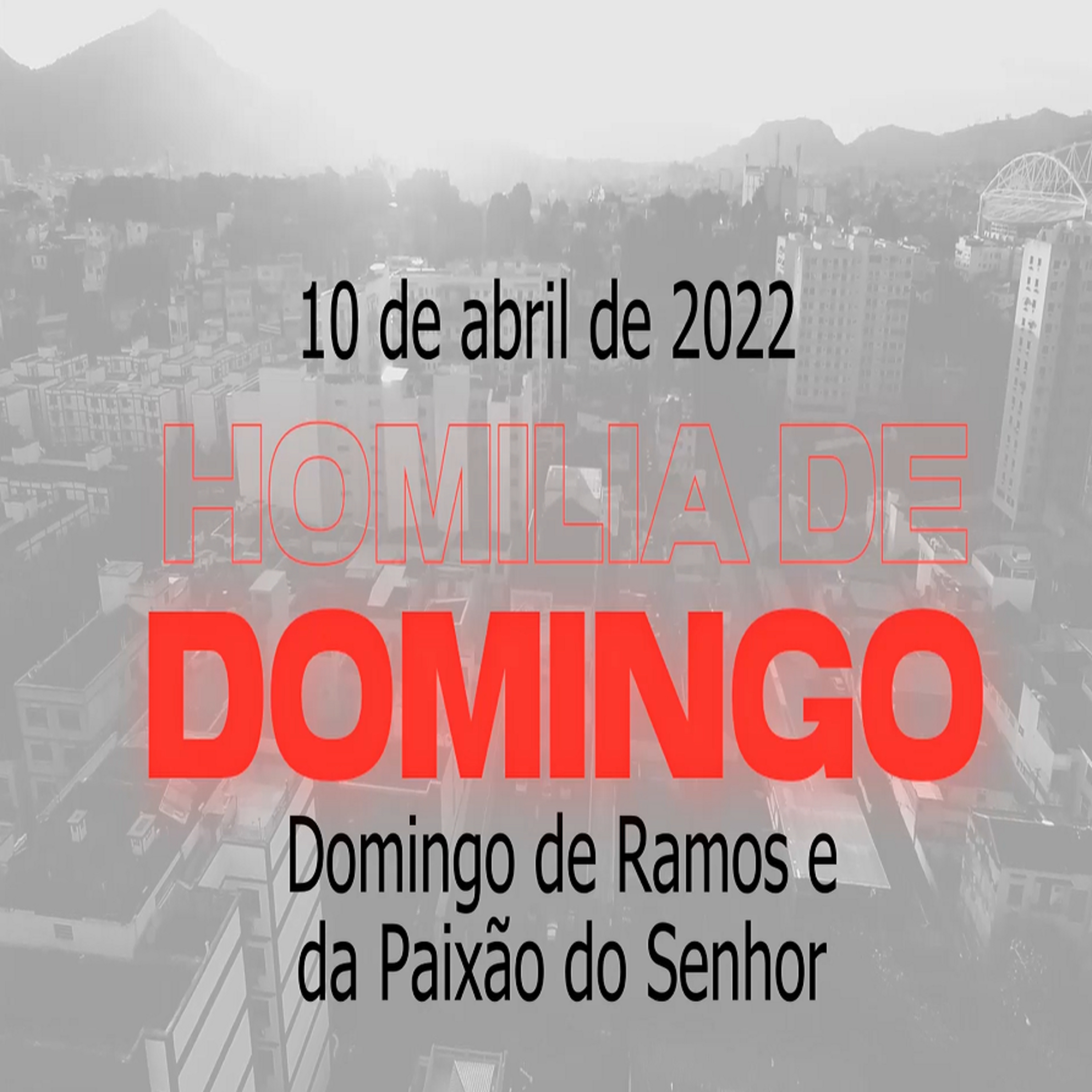 Homilia do Domingo de Ramos e da Paixão do Senhor episode artwork