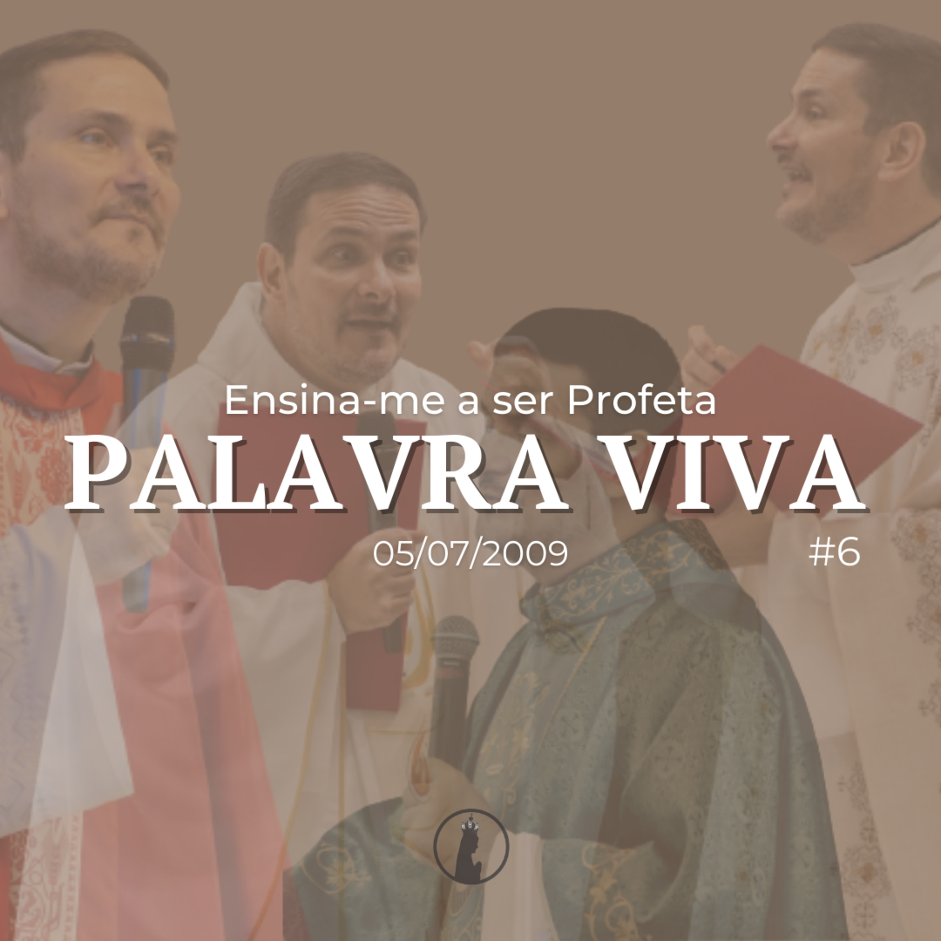 Palavra Viva #6 | Ensina-me a ser Profeta | Homilia de 05 de julho de 2009 episode artwork