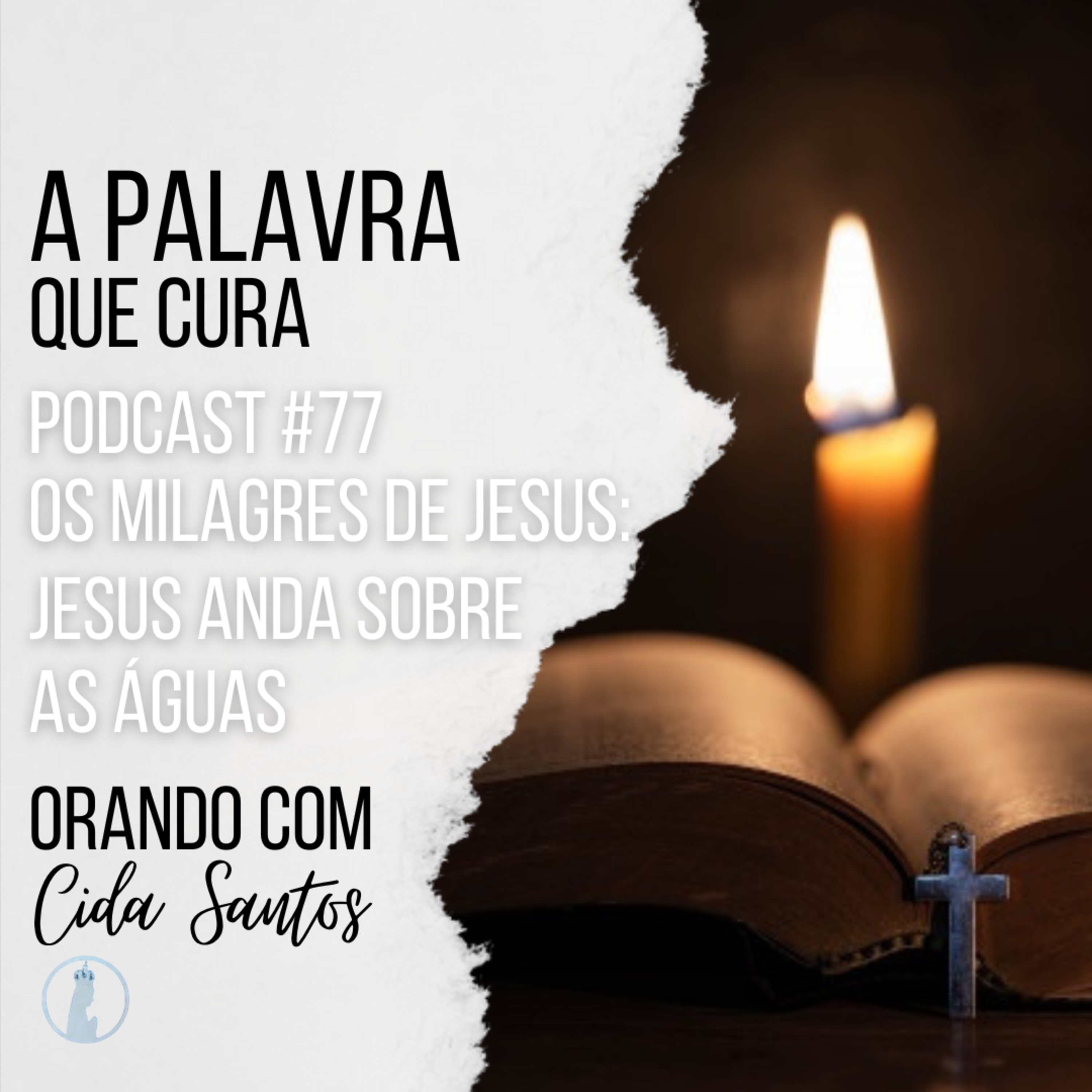 A Palavra que Cura #77 | Os Milagres de Jesus: Jesus anda sobre as águas episode artwork