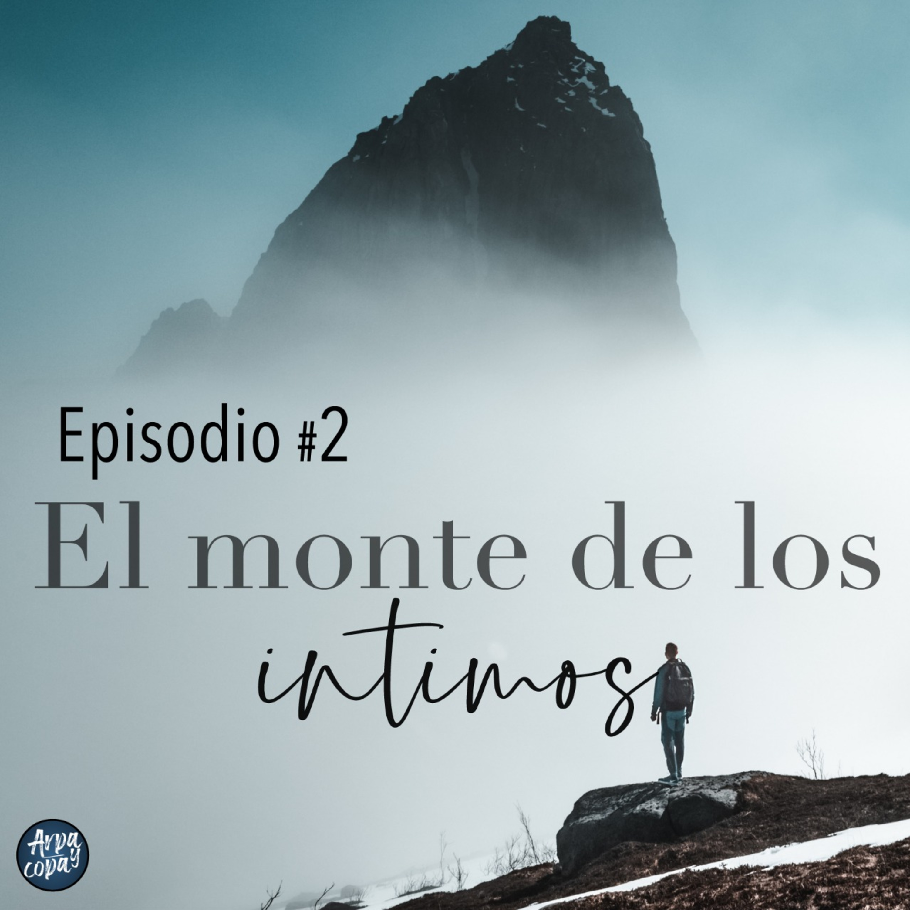 Episodio #2: El monte de los íntimos