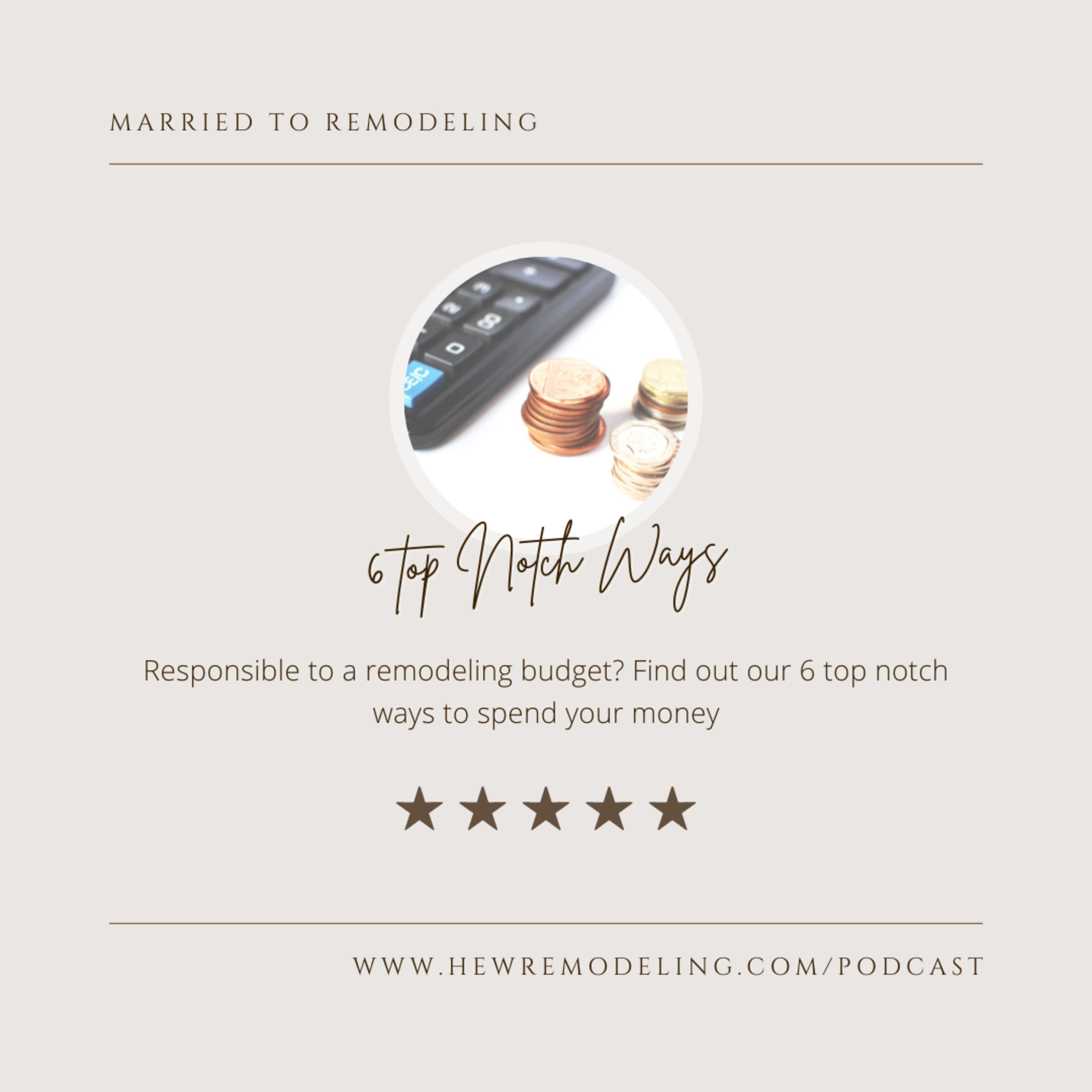 Six (6) Top Notch Ways To Spend Your Remodeling Budget