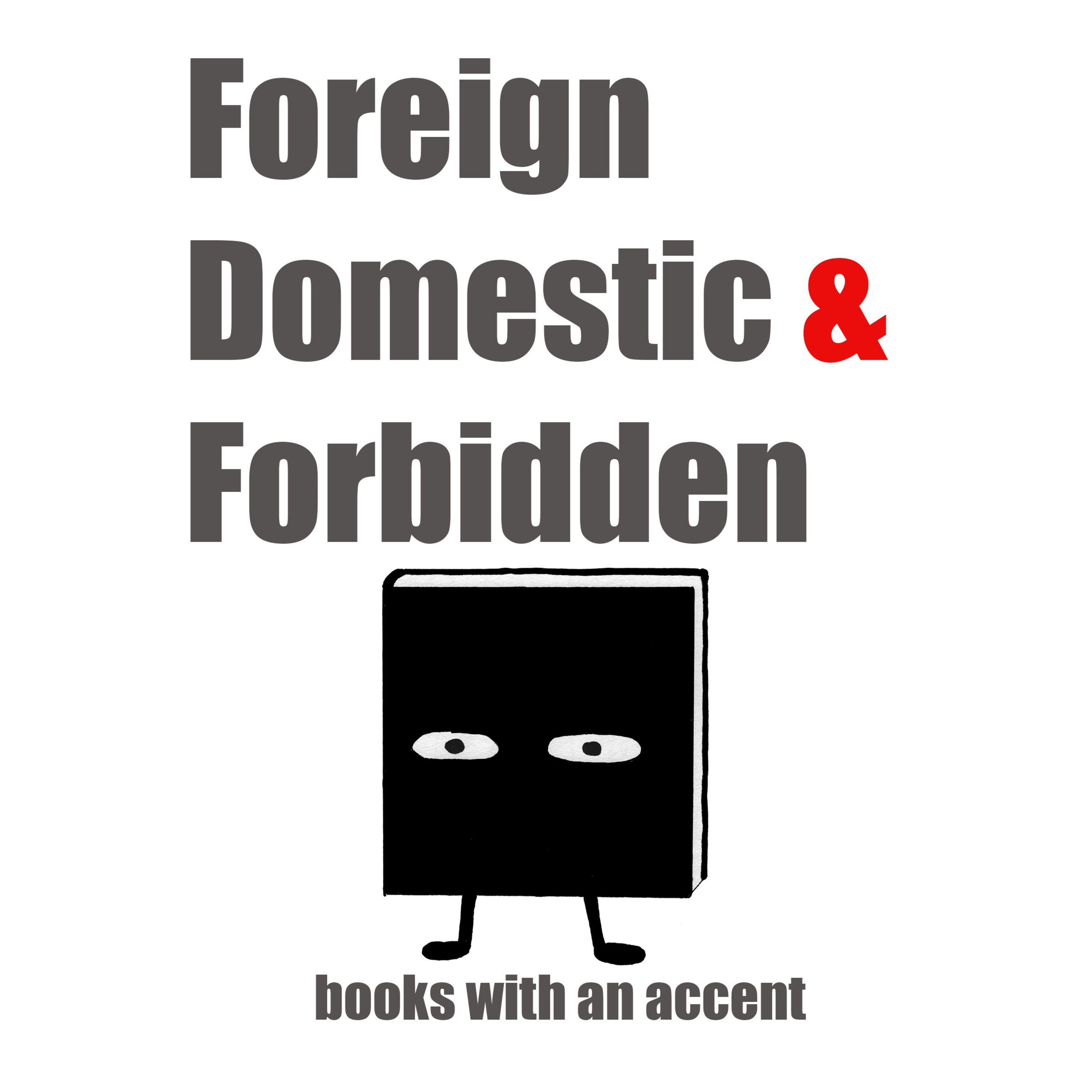 Foreign, Domestic & Forbidden