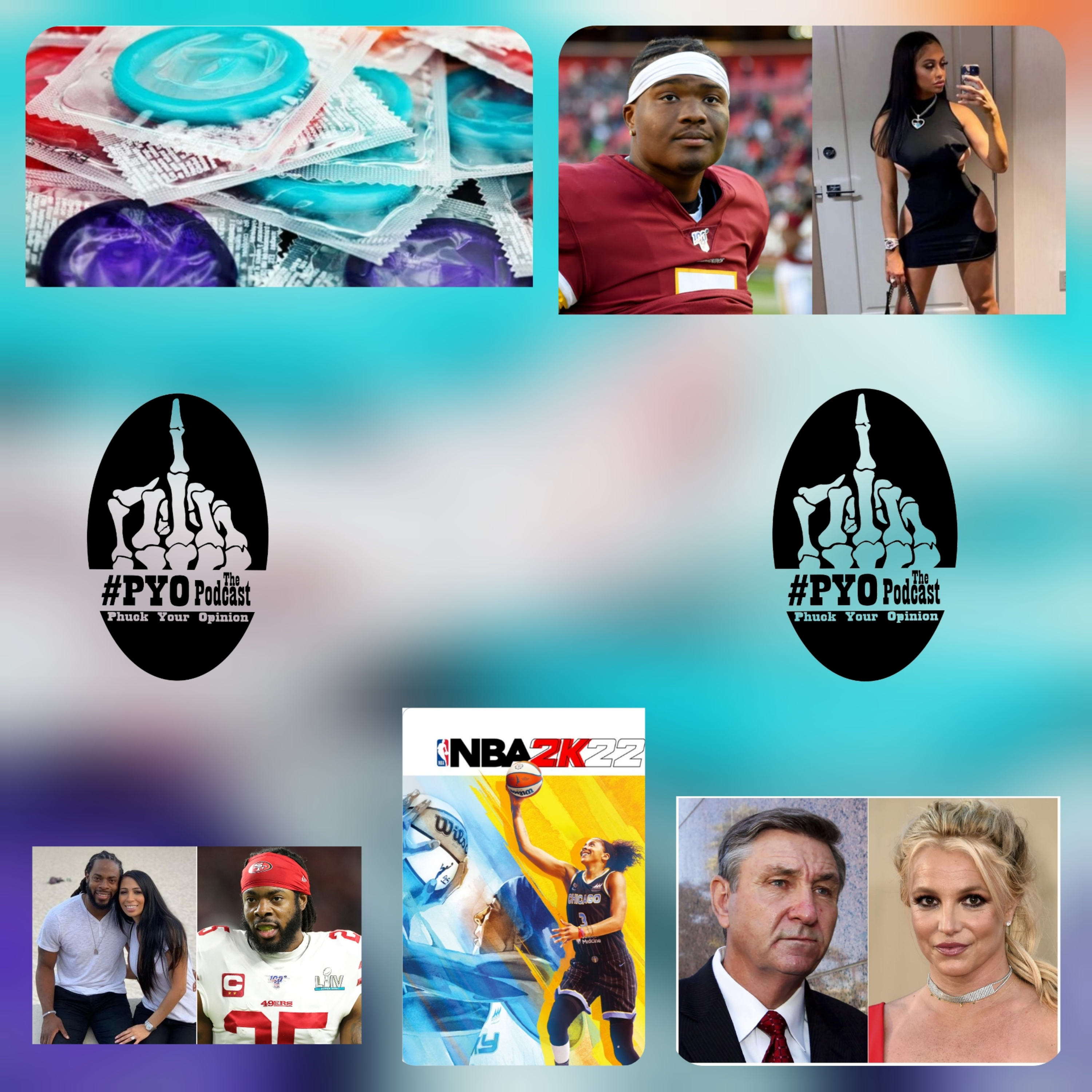 PYOPod 7/15 #Condoms #DwayneHaskins #RichardSherman #CandaceParker #NBA2K22 #1.2M
#BritneySpears