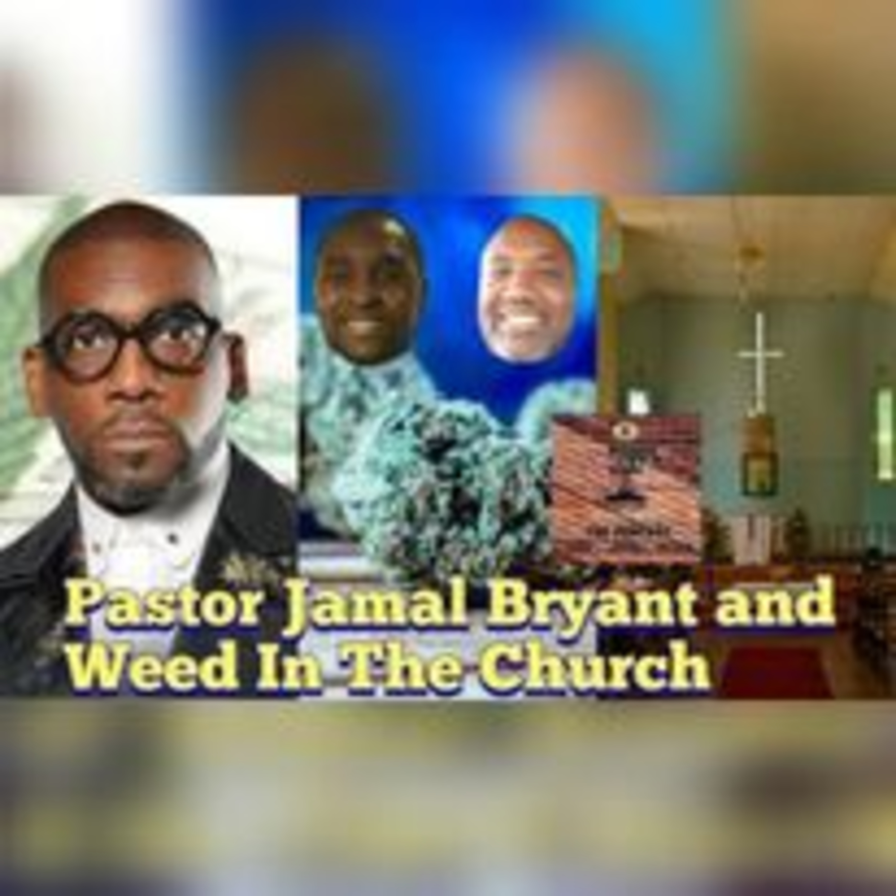 BIRPod Ep60 Pastor Jamal Bryant and Weed In The Church #Loud #Marijuana #Praise #Smoke #Religion episode artwork