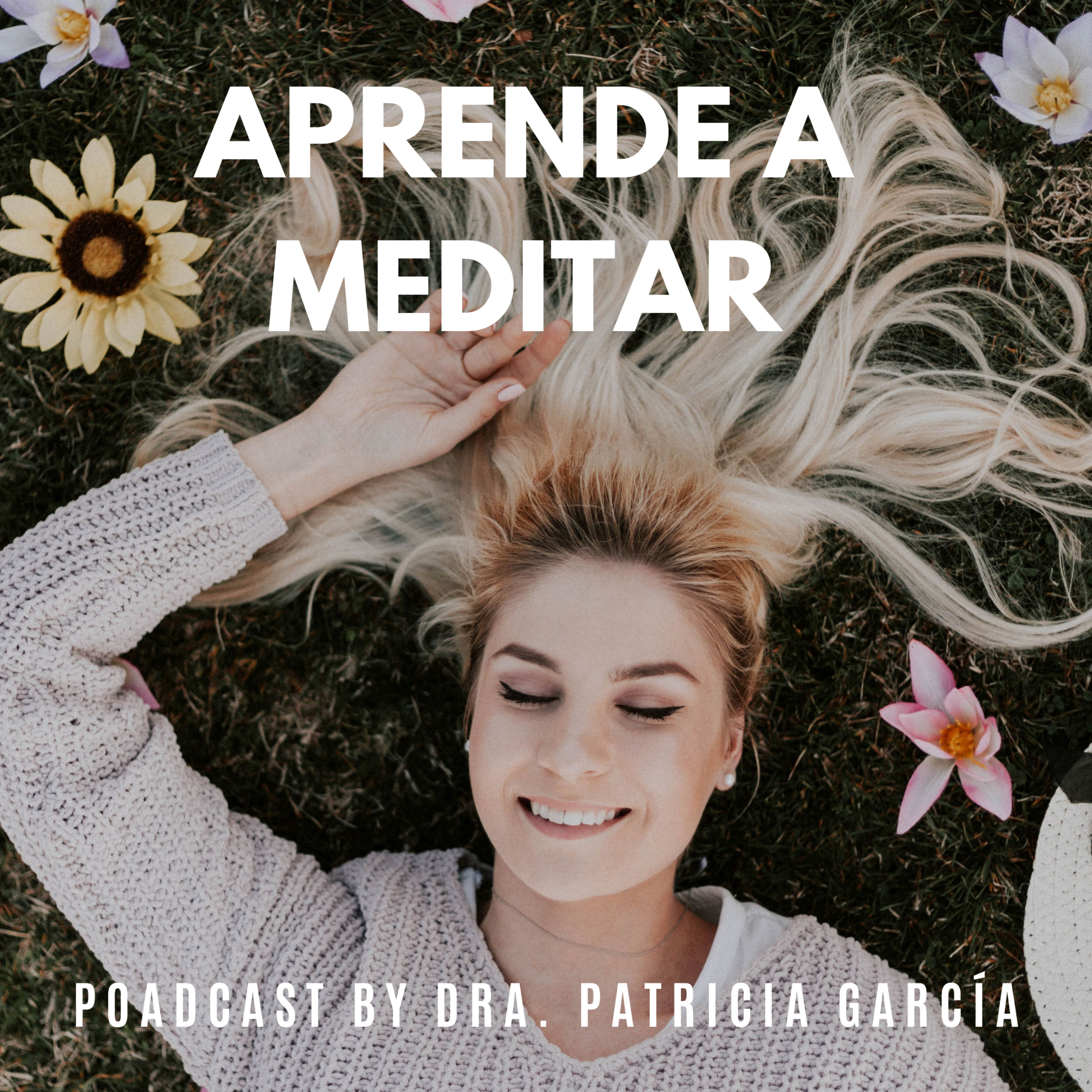 Meditación completa: Créala tú mismo - Dra. Patricia García