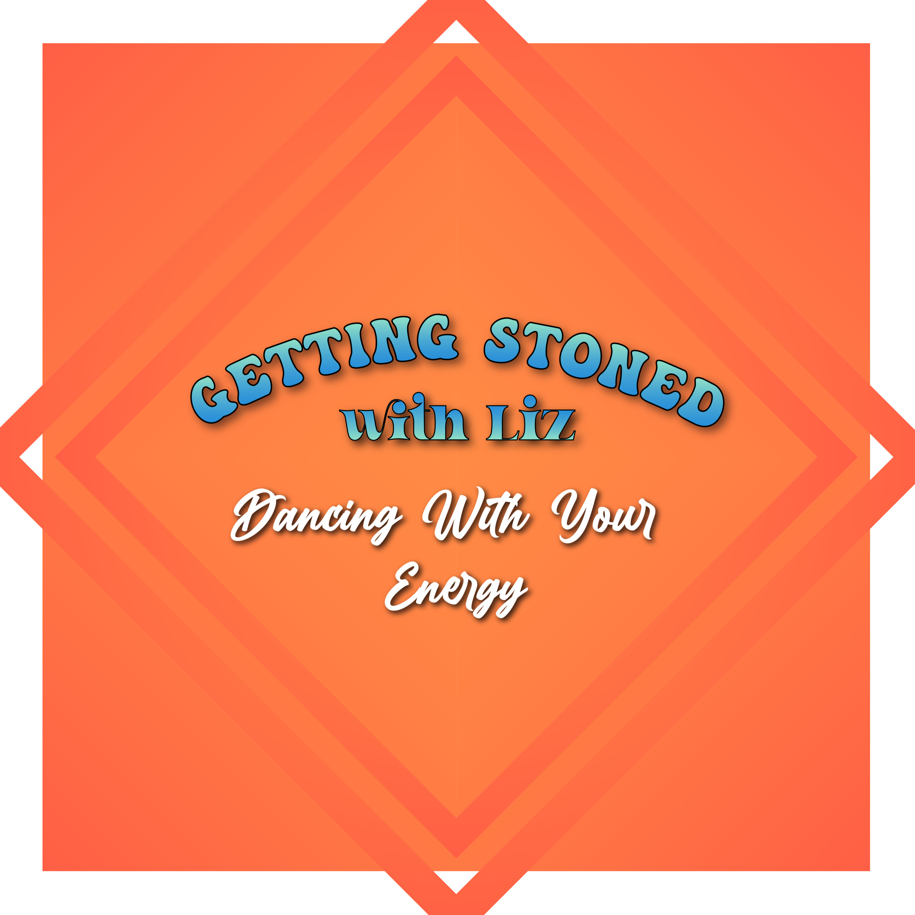 Get Stoned and Dance with Your Energy episode artwork