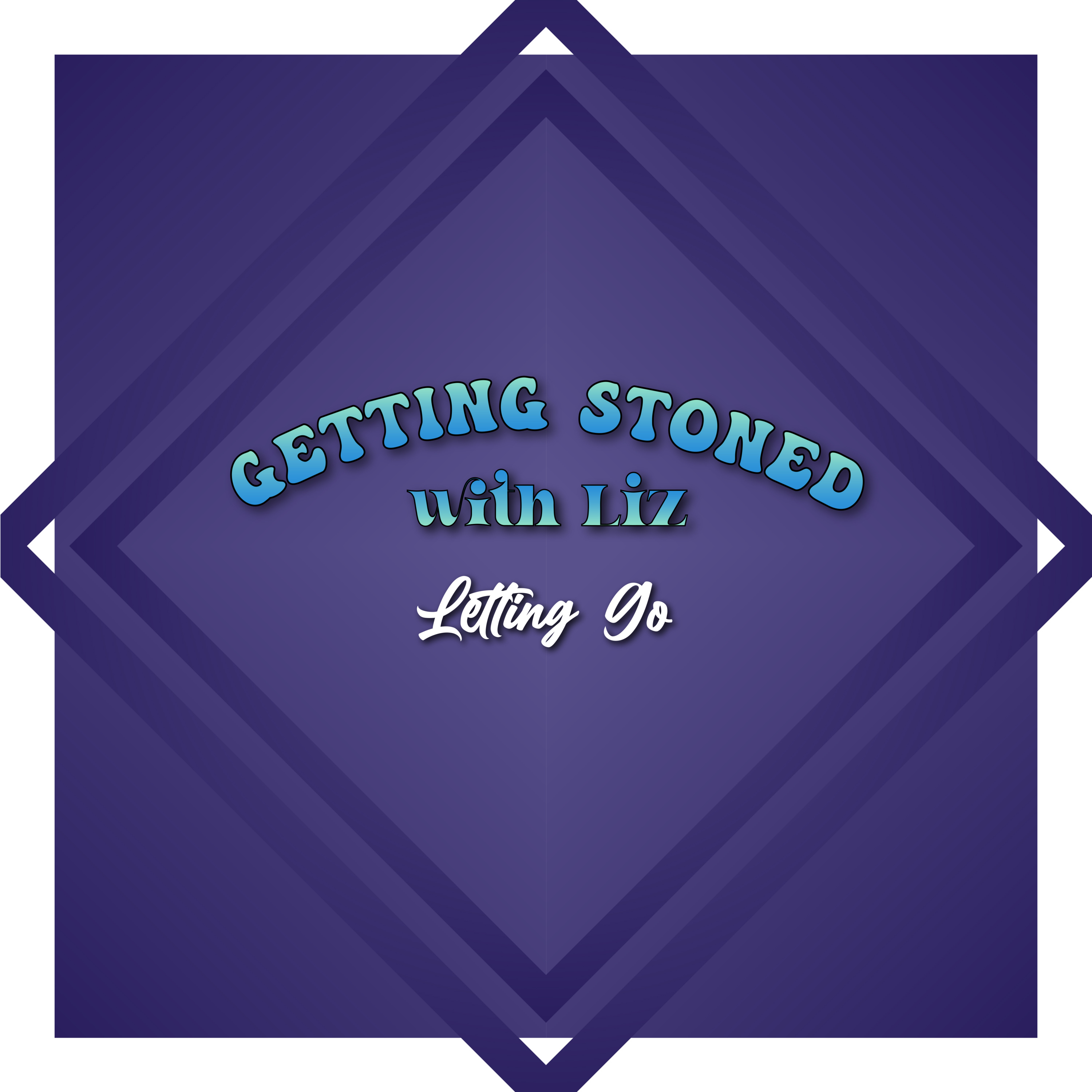 Get Stoned and Let It Go episode artwork