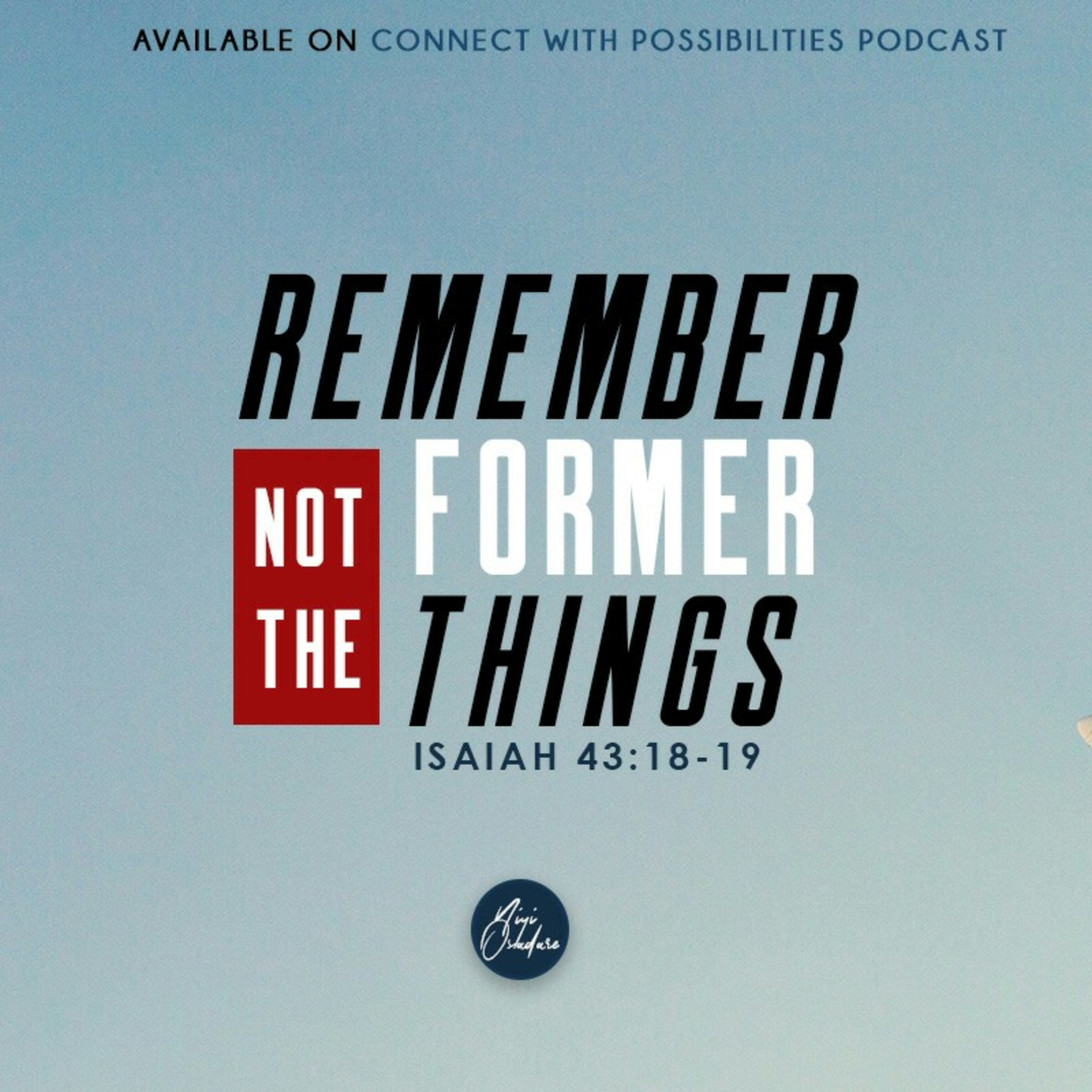 Remember Not The Former Things episode artwork