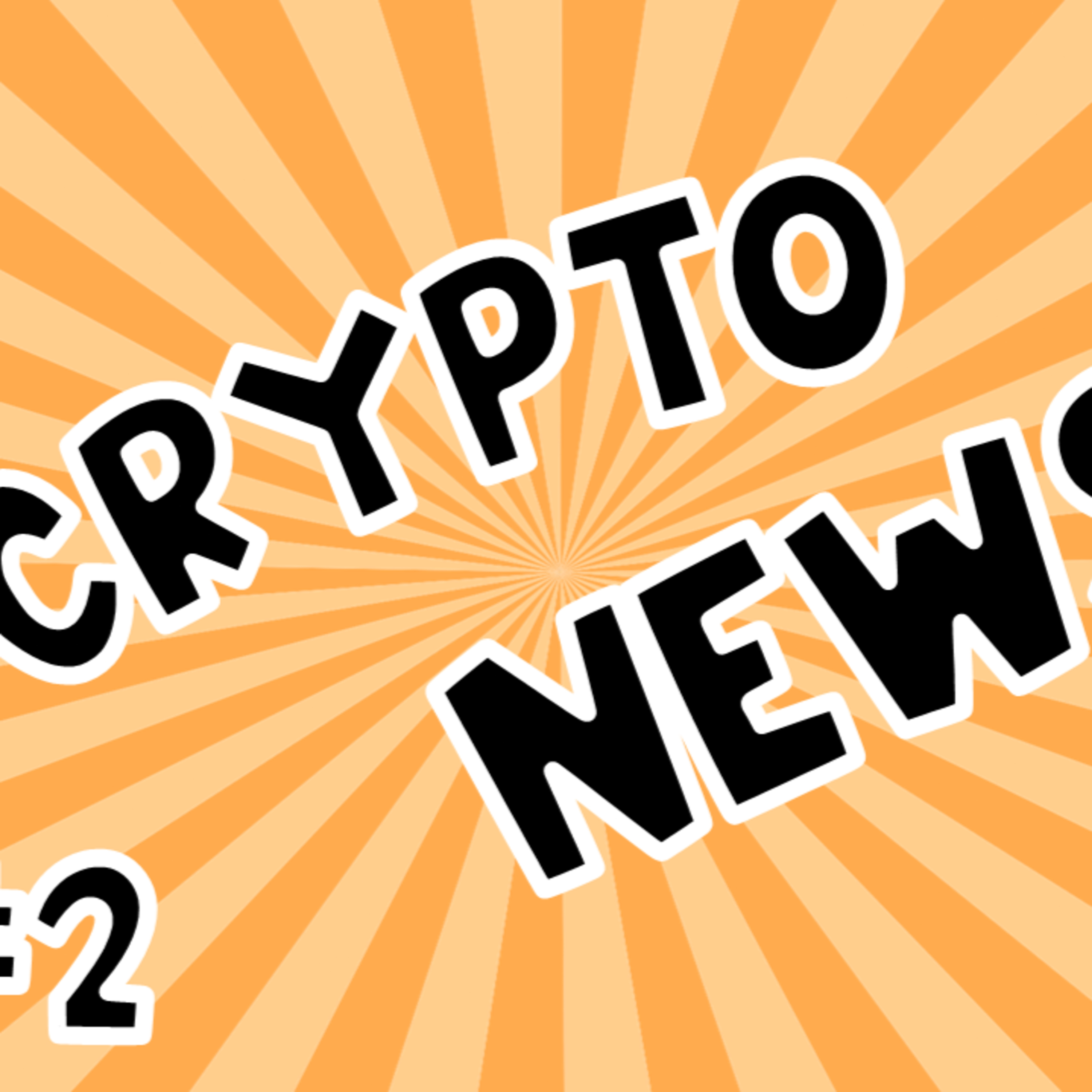 Crypto Newss #2 episode artwork