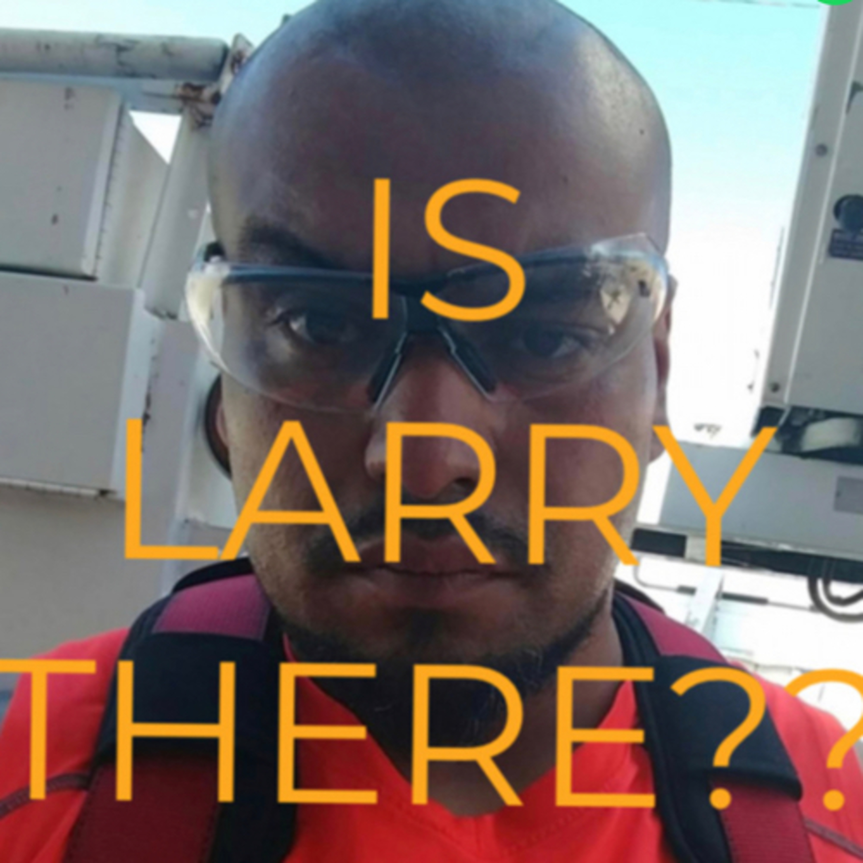 Is Larry There? -15- Bonus episode: The Prankening” of Jose L. Bacio IV