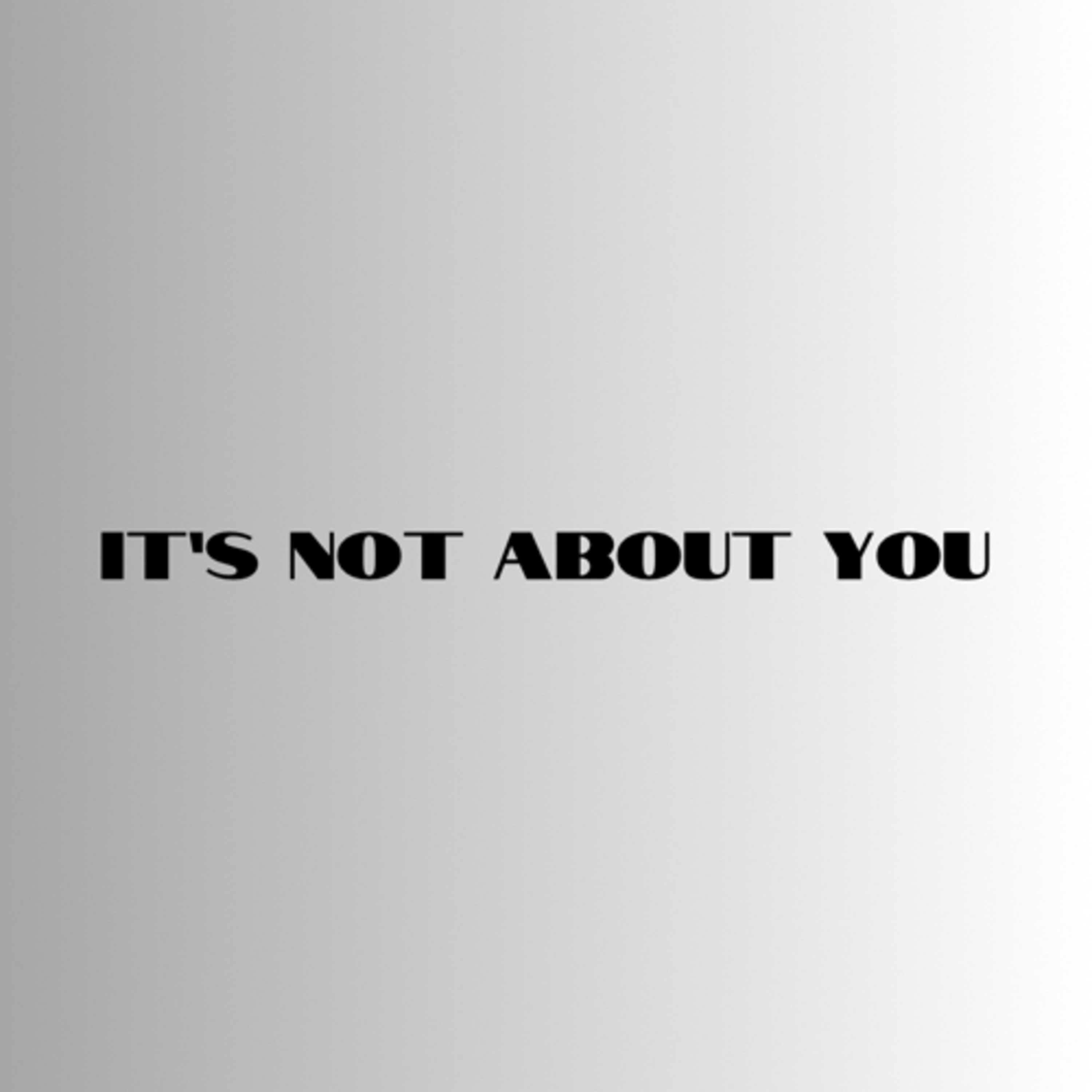It’s Not About You episode artwork