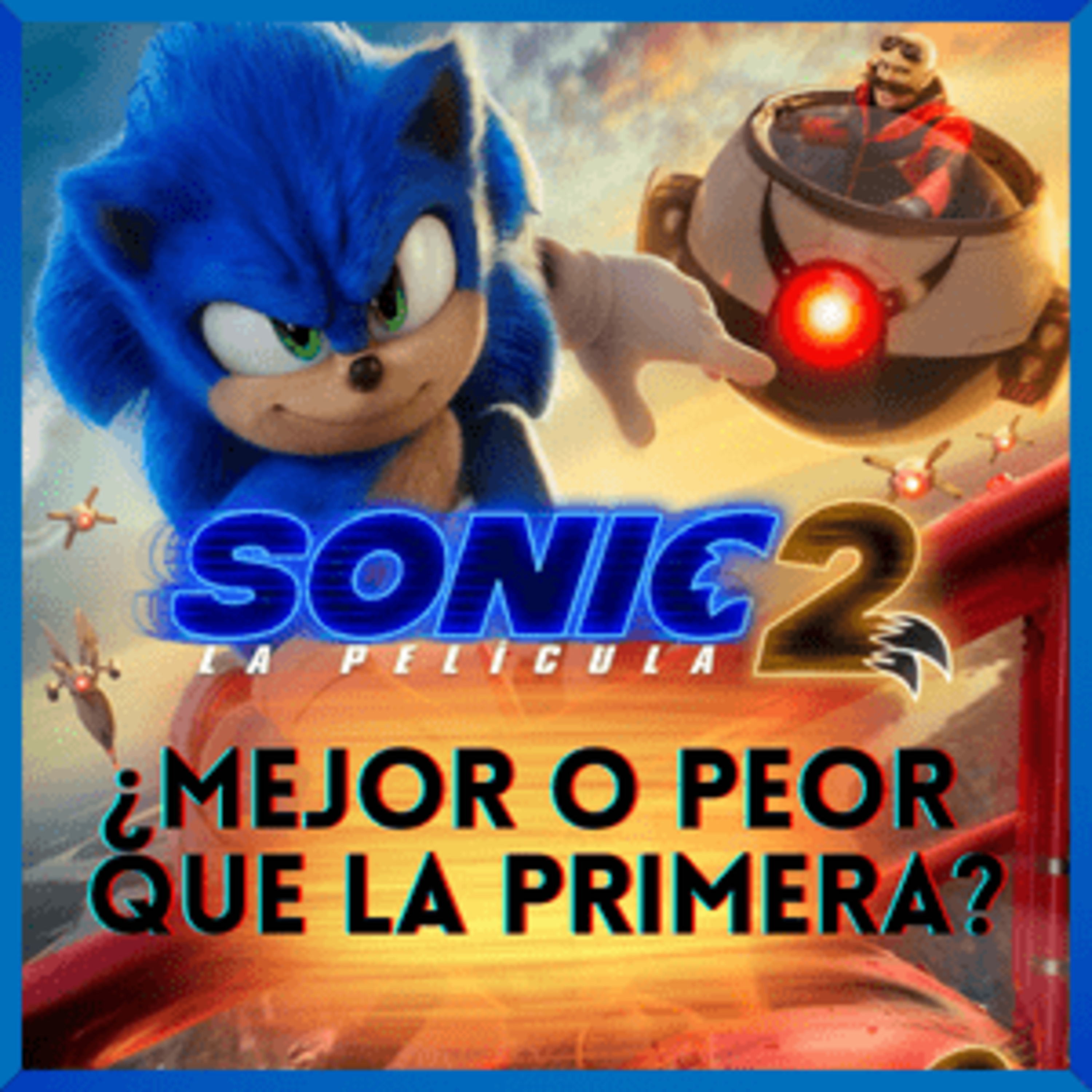 Lo bueno y lo malo de Sonic 2: La película (Sin Spoilers), ¿Vale la pena? episode artwork