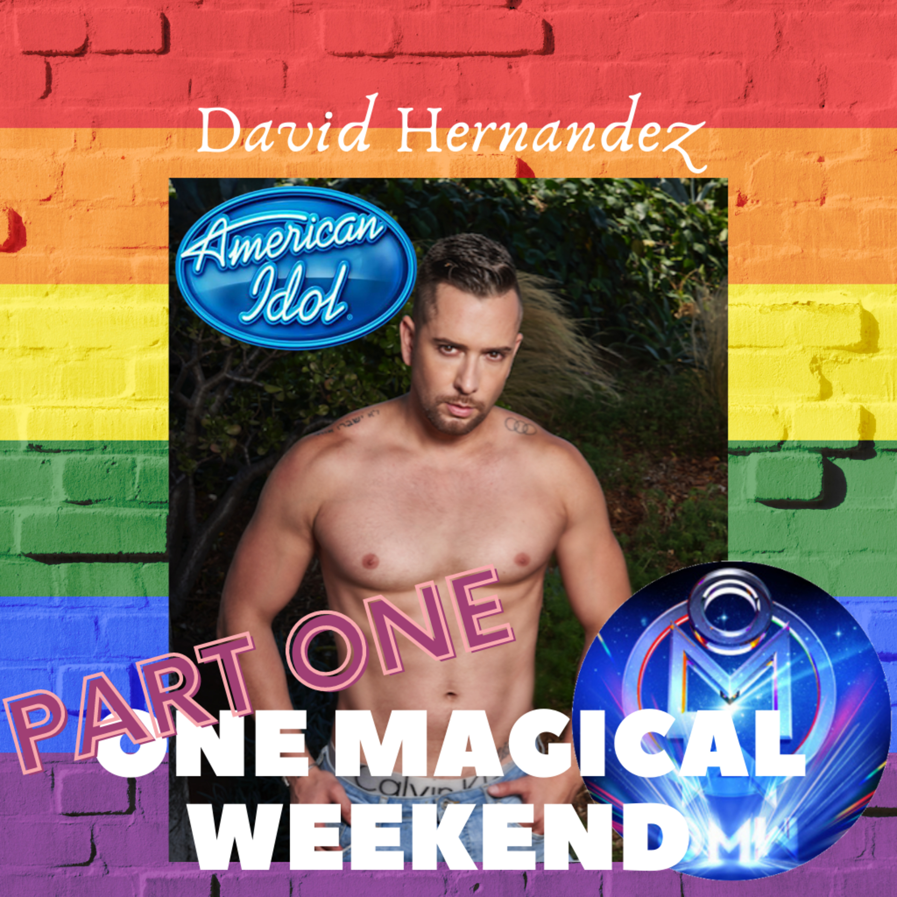 4.7 Show guest: One Magical Weekend Part One/David Hernandez (Special Media Coverage/American Idol Finalist)