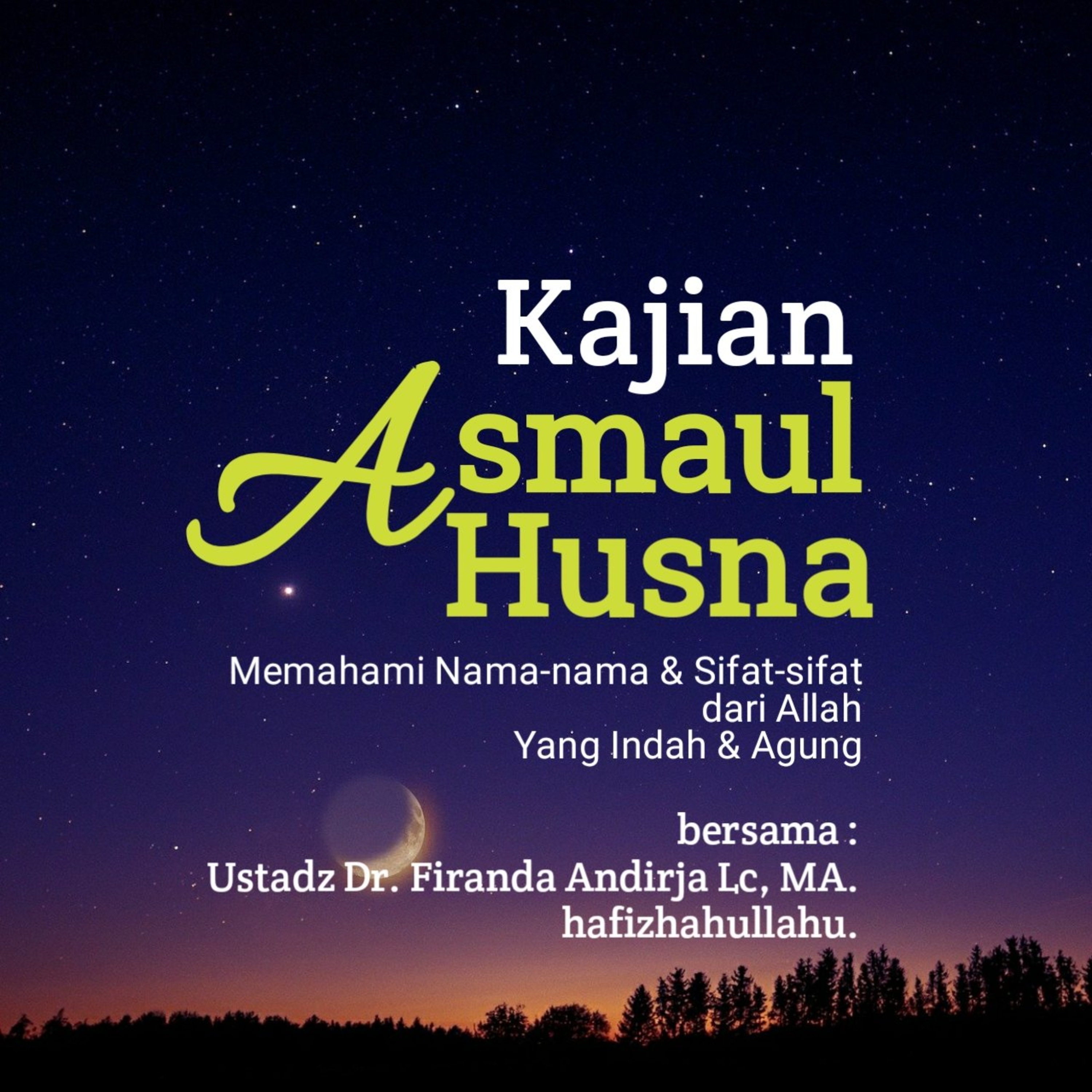 Kajian Asmaul Husna - Memahami Nama-nama dan Sifat-sifat Allah