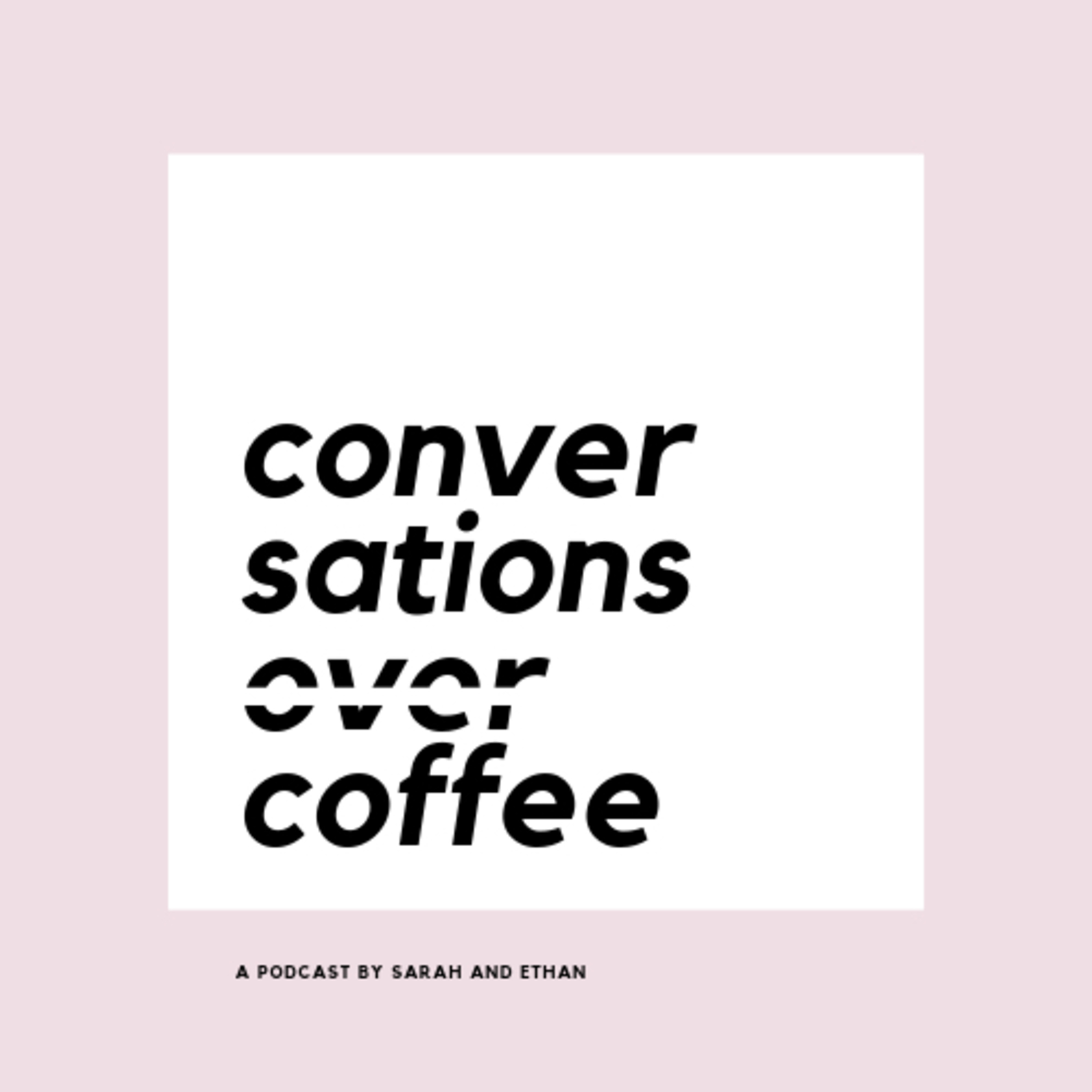 Conversations Over Coffee - 001: How We Met