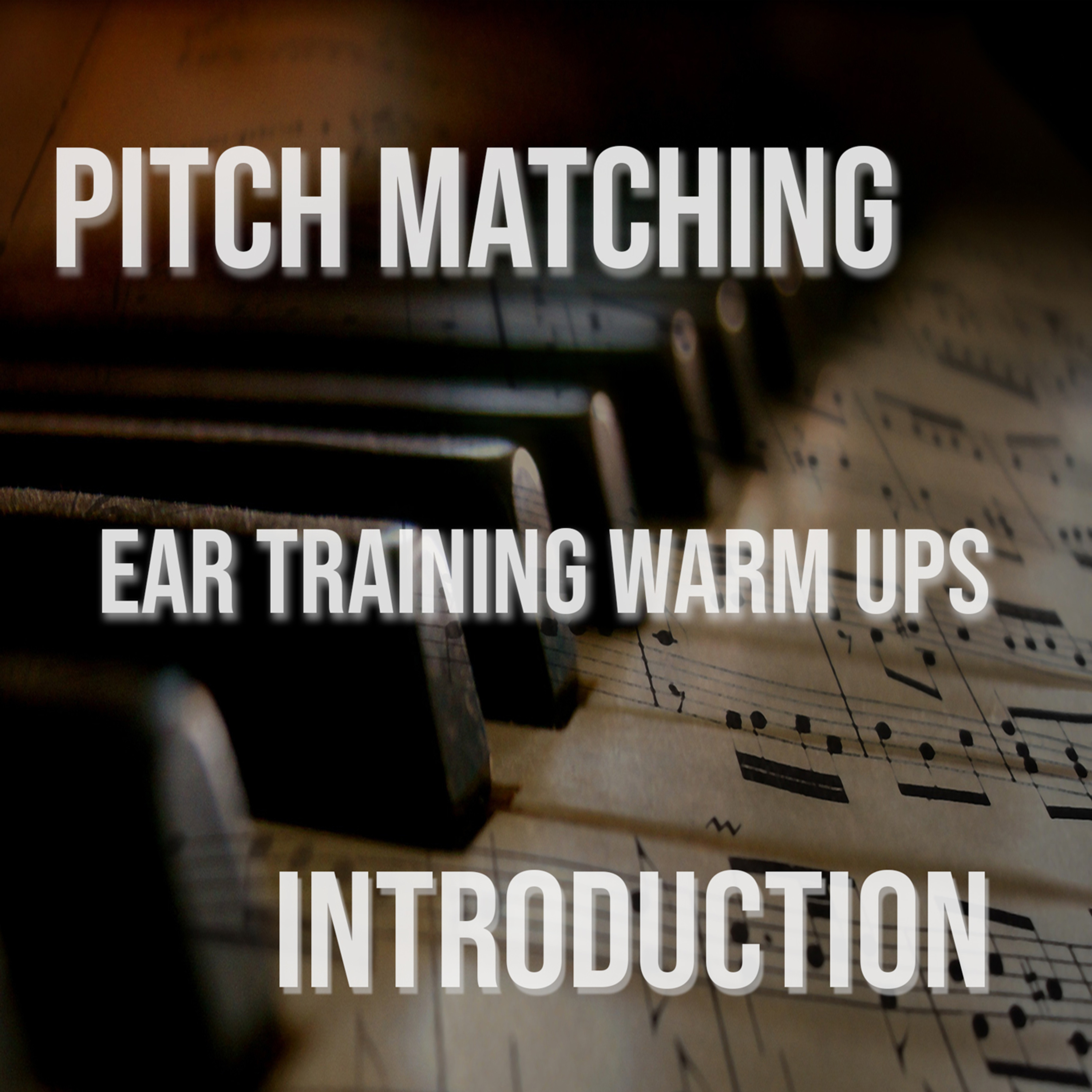 Pitch Matching, Introduction (Ear Training)