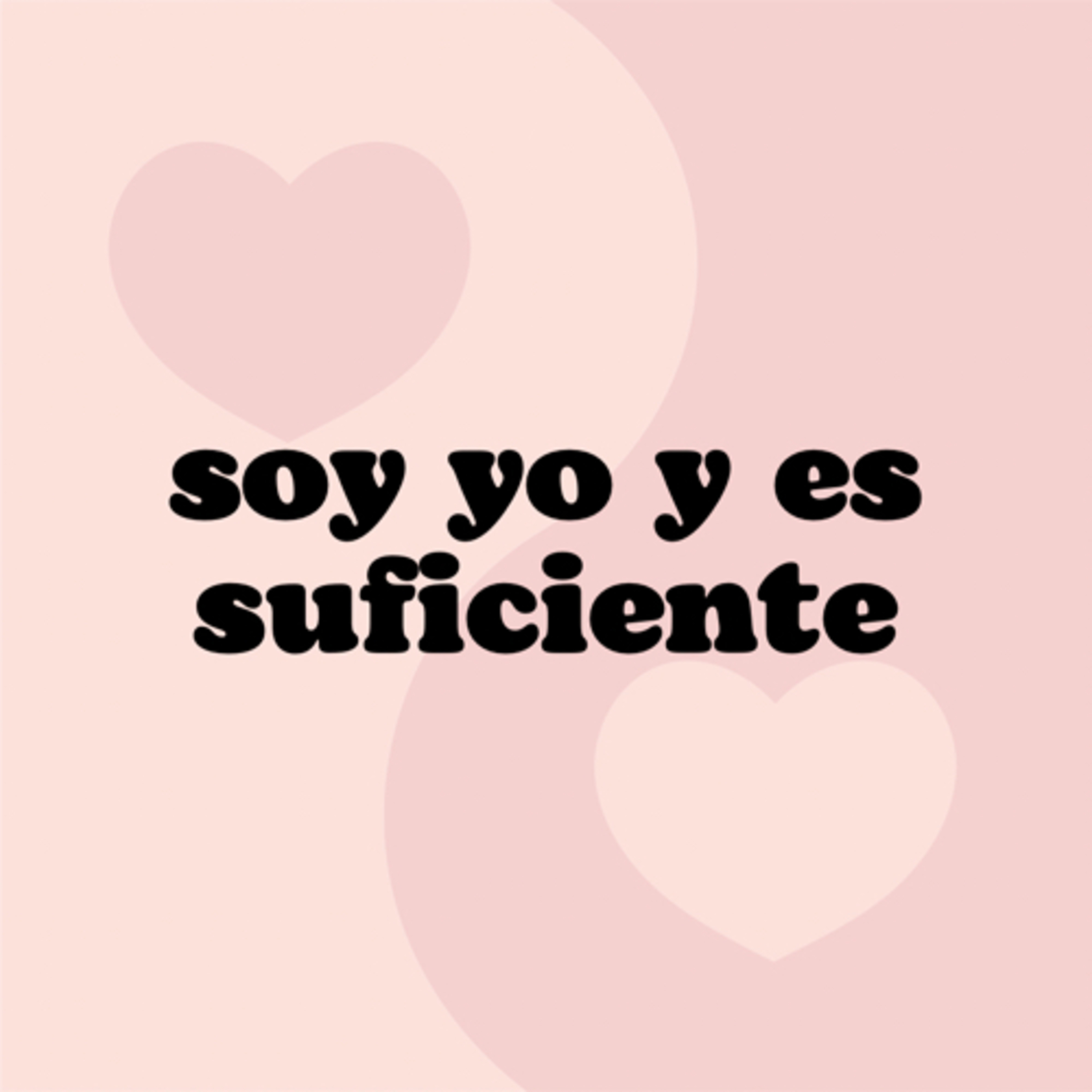 Soy yo y es suficiente