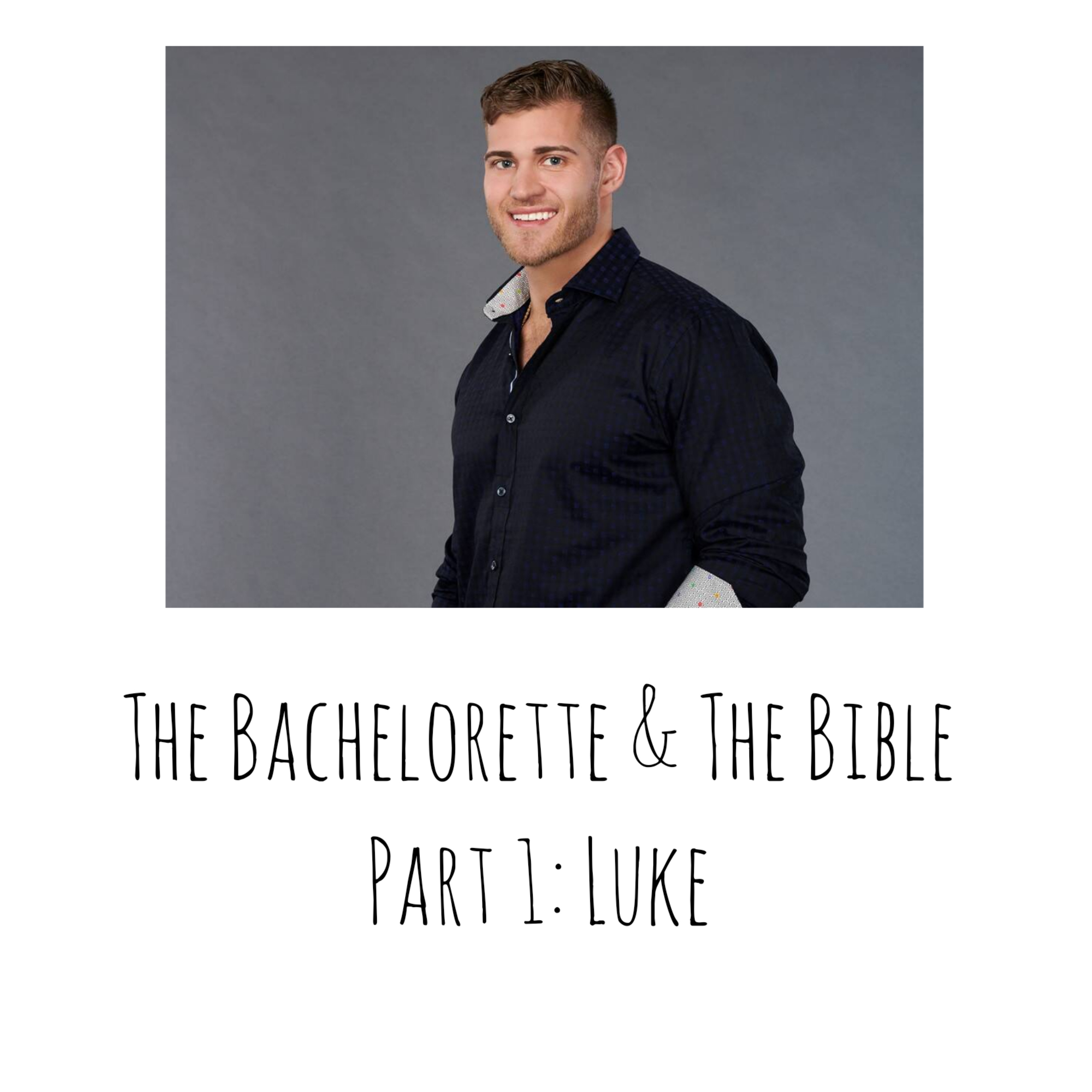 The Bachelorette and The Bible - Pt. 1