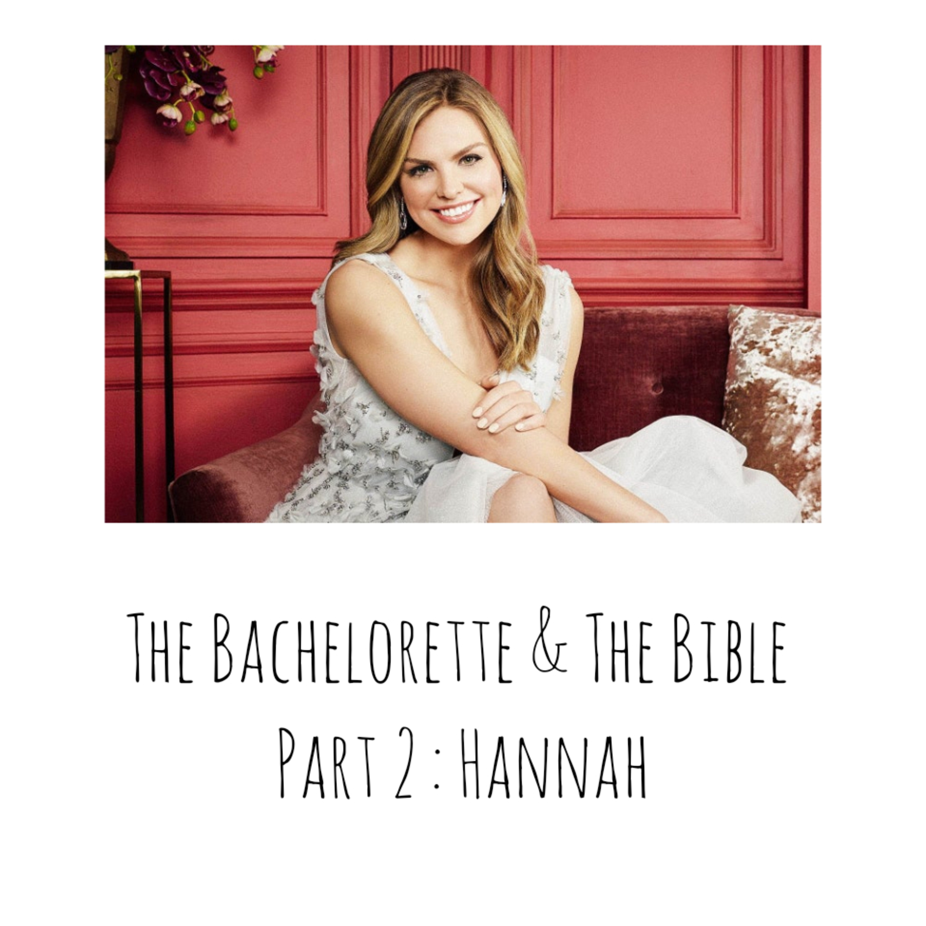 The Bachelorette & The Bible Part 2