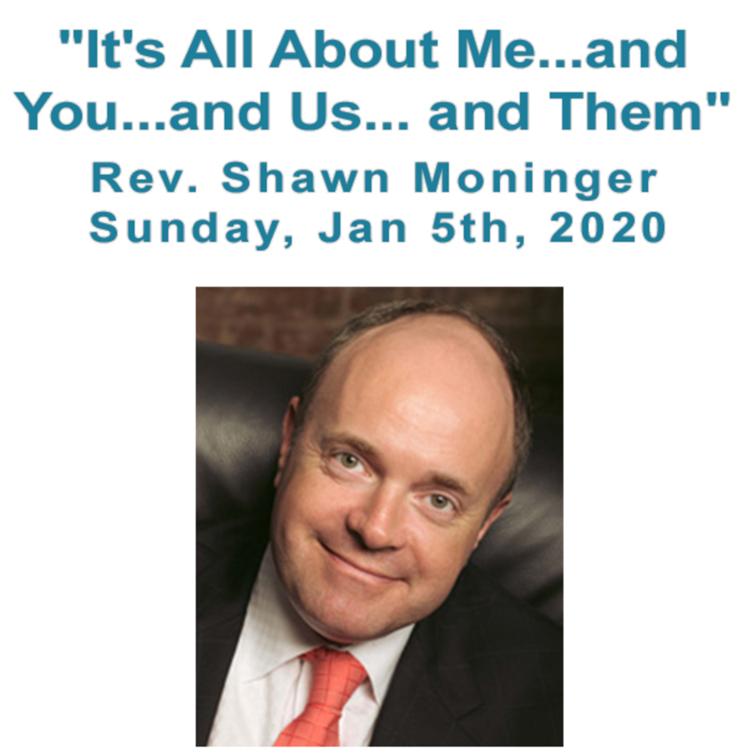 "It's All About Me...and You...and Us... and Them" a talk by Rev. Shawn Moninger episode artwork