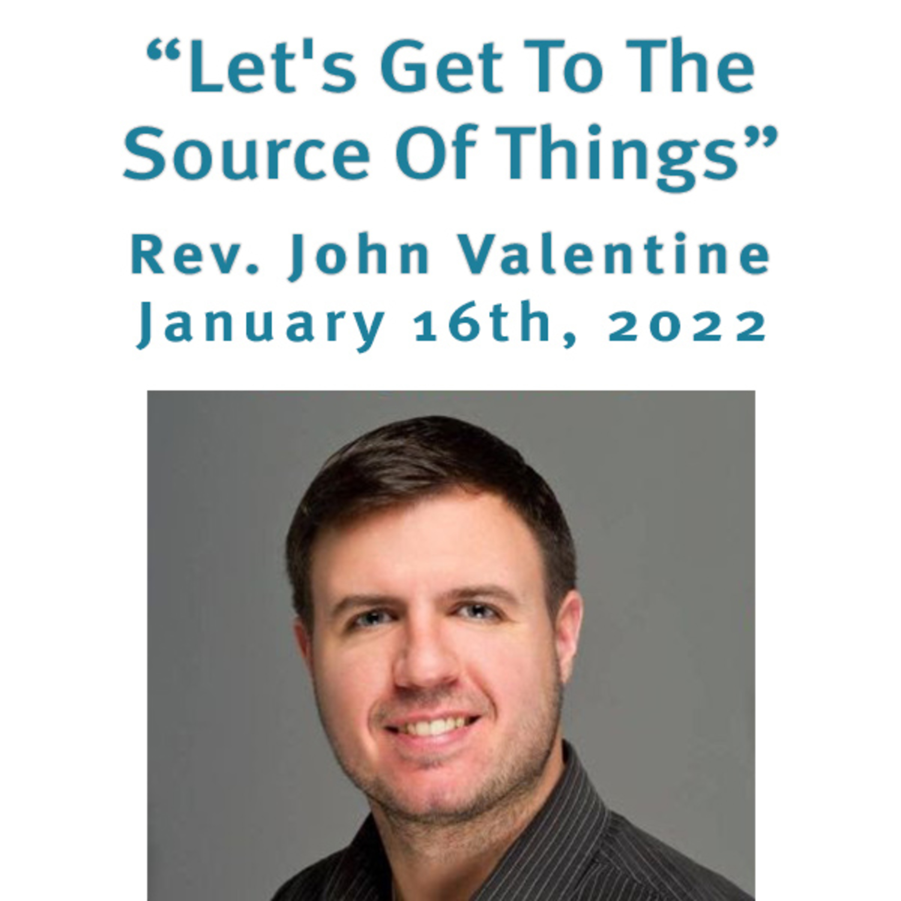 "Let's Get To The Source Of Things" John Valentine, @ Unity Center of Norwalk CT (1/16/22) episode artwork