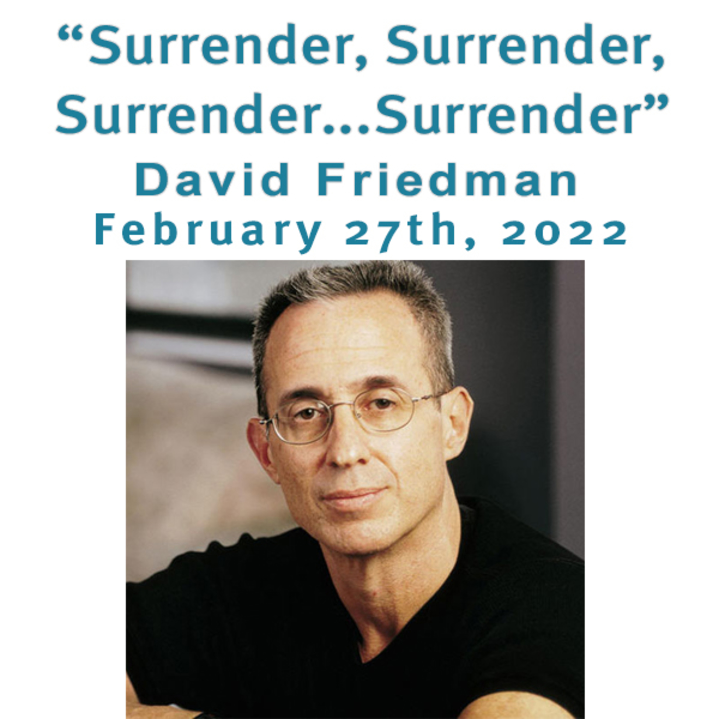 "Surrender, Surrender, Surrender...Surrender" David Friedman @ Unity Center of Norwalk CT (2/27/22) episode artwork