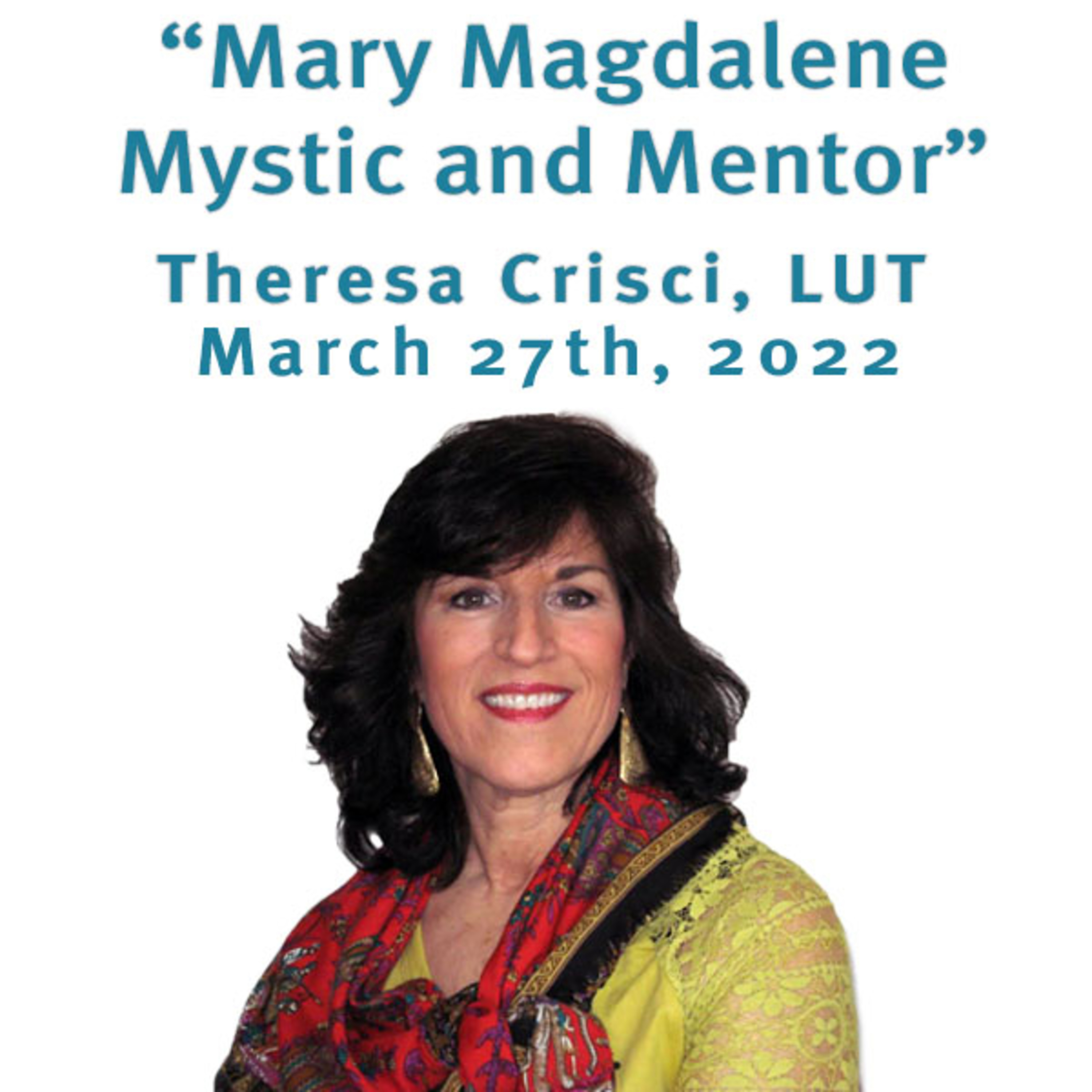"Mary Magdalene Mystic and Mentor" Theresa Crisci, LUT @ Unity Center of Norwalk CT (3/27/22) episode artwork
