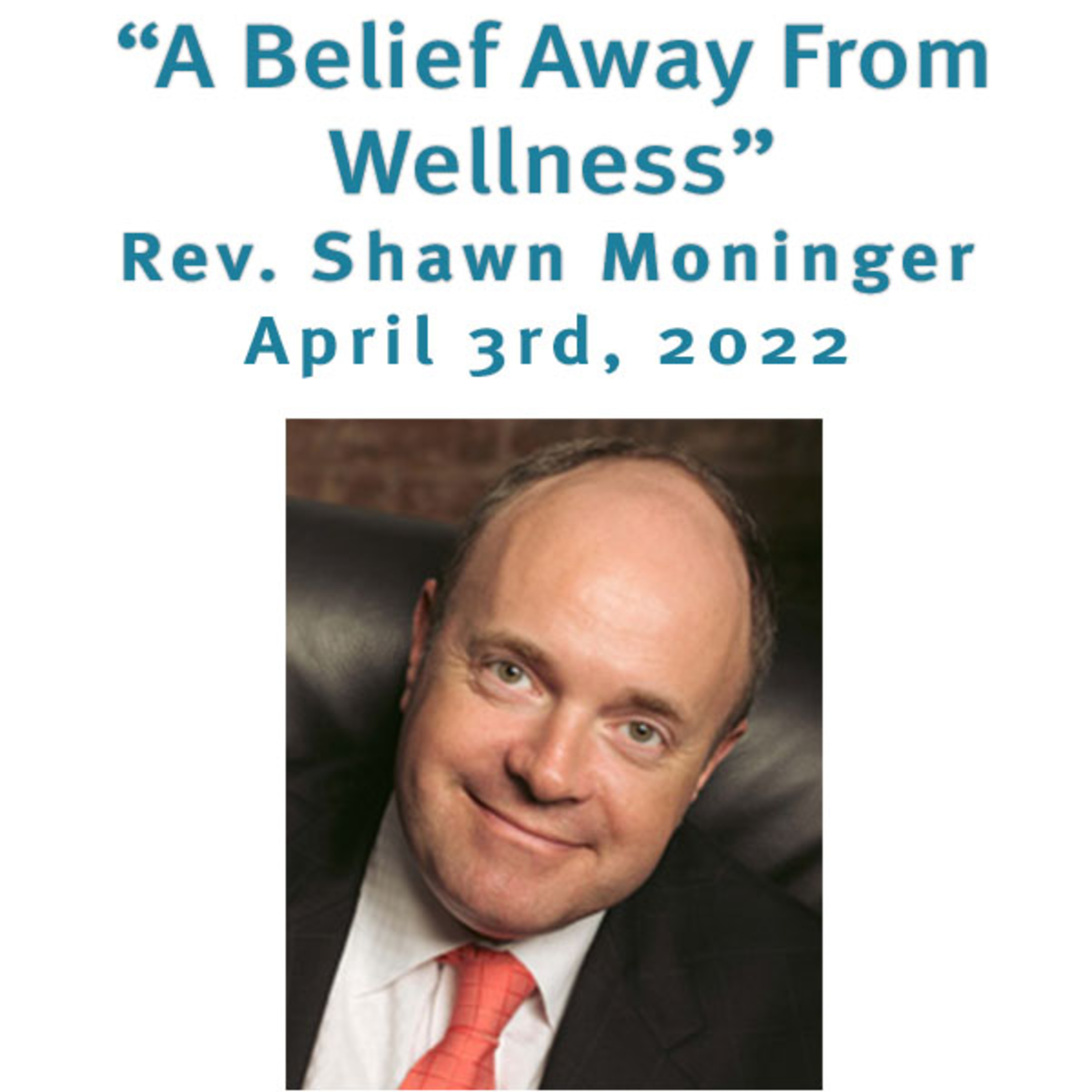 "A Belief Away From Wellness" Rev. Shawn Moninger @ Unity Center of Norwalk CT (4/3/22) episode artwork