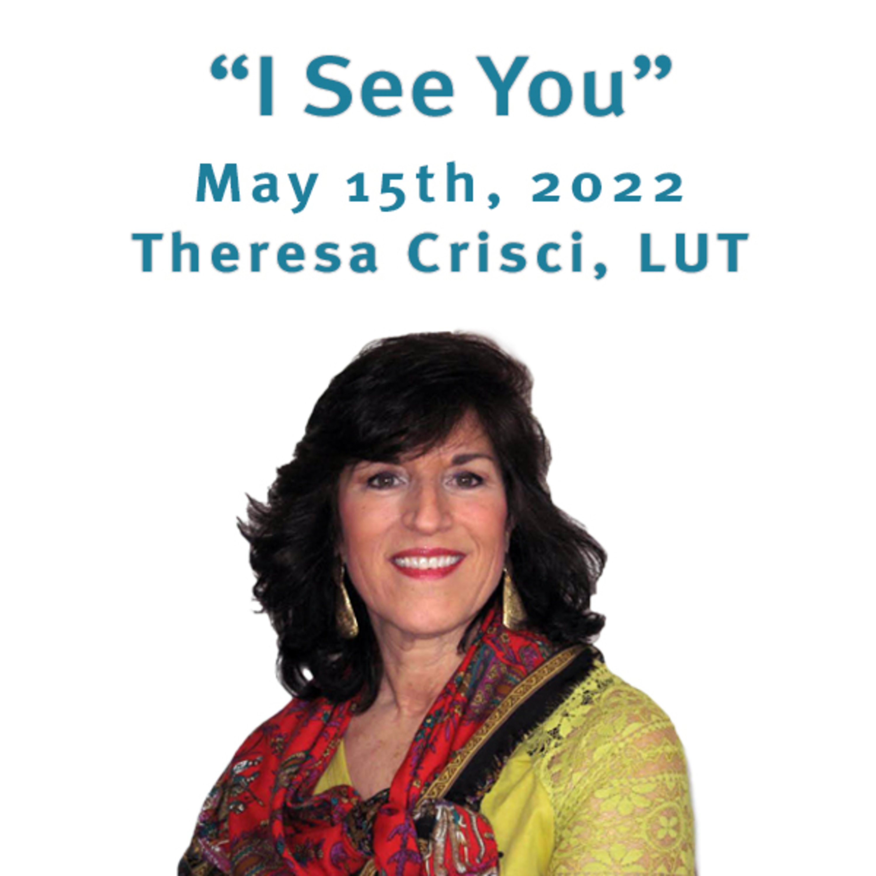 "I See You" Theresa Crisci, LUT @ Unity Center of Norwalk CT (5/15/22) episode artwork