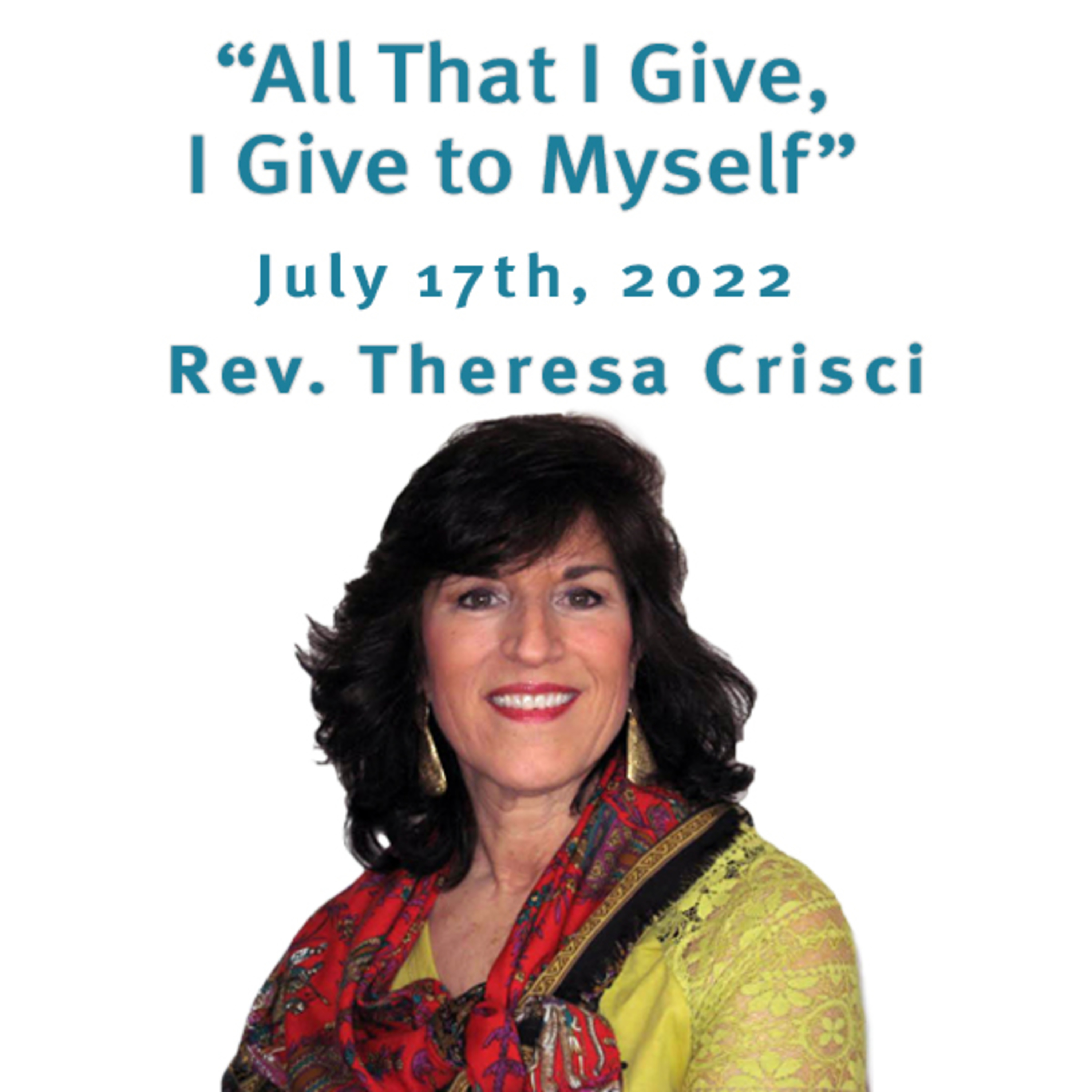 "All That I Give, I Give to Myself" Rev. Theresa Crisci @ Unity Center of Norwalk CT (7/17/22) episode artwork