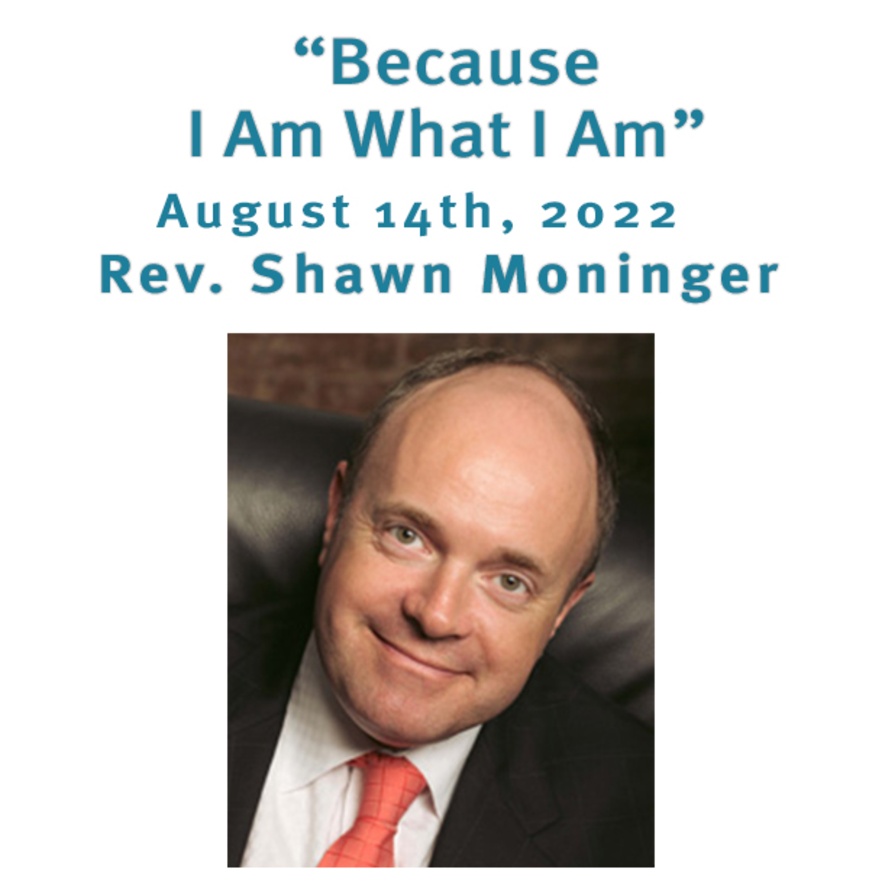 "Because I Am What I Am" Rev. Shawn Moninger @ Unity Center of Norwalk CT (8/14/22) episode artwork