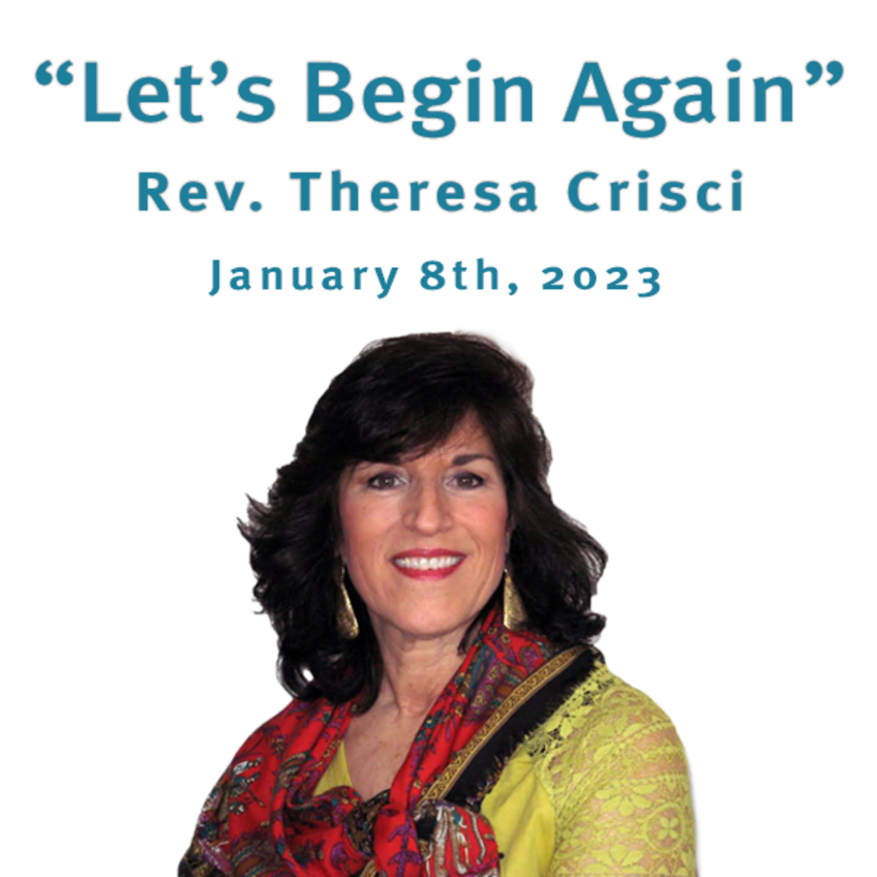"Let's Begin Again" Rev. Theresa Crisci @ Unity Center of Norwalk CT (1/8/23) episode artwork