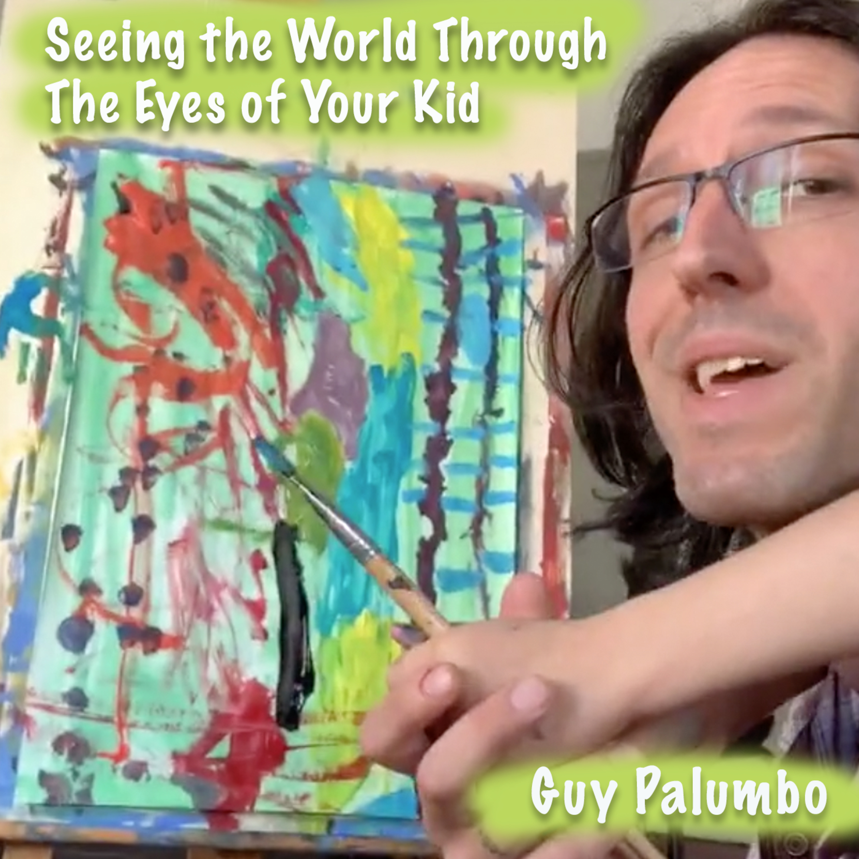 98 - Seeing the World Through The Eyes of Your Kid - Guy Palumbo episode artwork