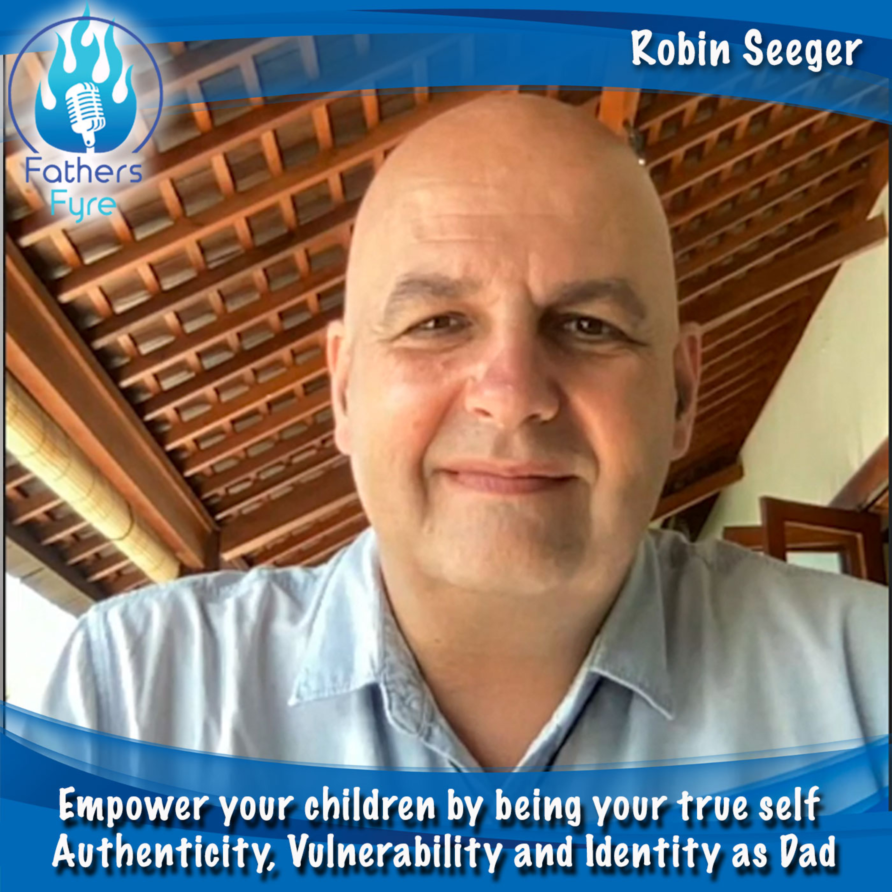 122 - Empower your children by being your true self - Authenticity, Vulnerability and Identity as Dad episode artwork