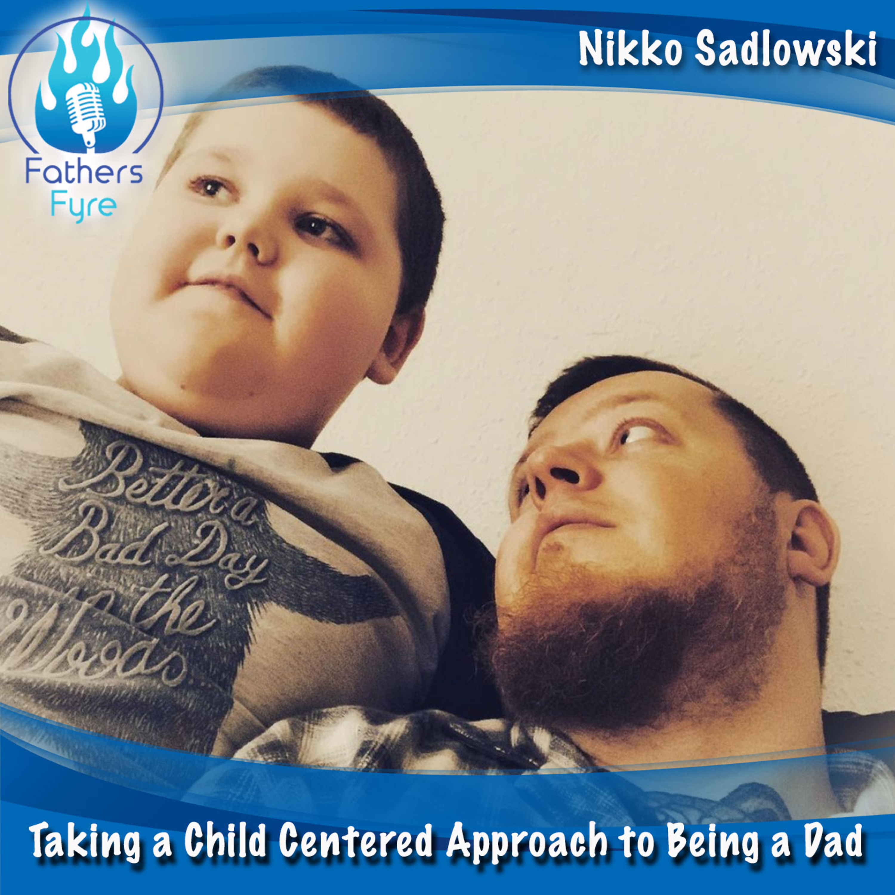 123 - Taking a Child Centered Approach to Being a dad - Nikko Sadlowski - Part 2 episode artwork