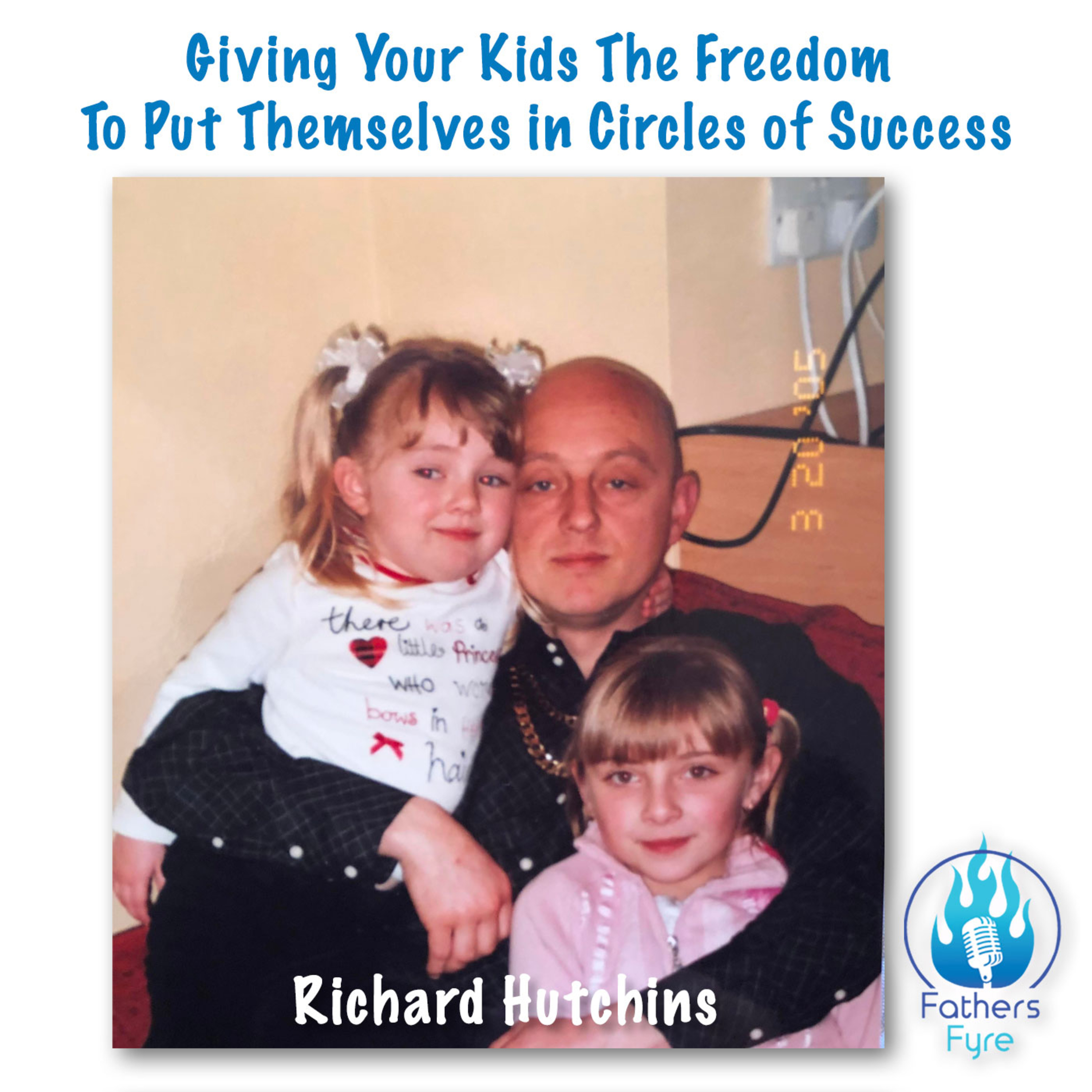 168 - Giving Your Kids The Freedom To Put Themselves in Circles of Success with Richard Hutchins episode artwork