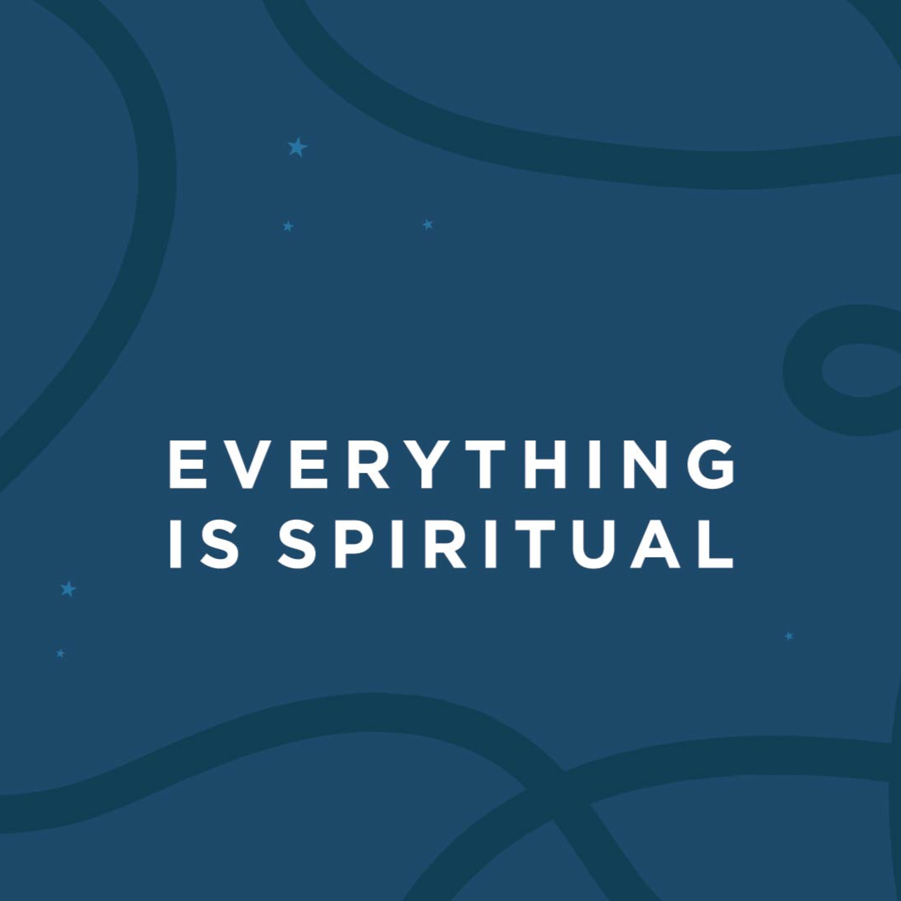 Everything is Spiritual // Tensions of Our Culture episode artwork