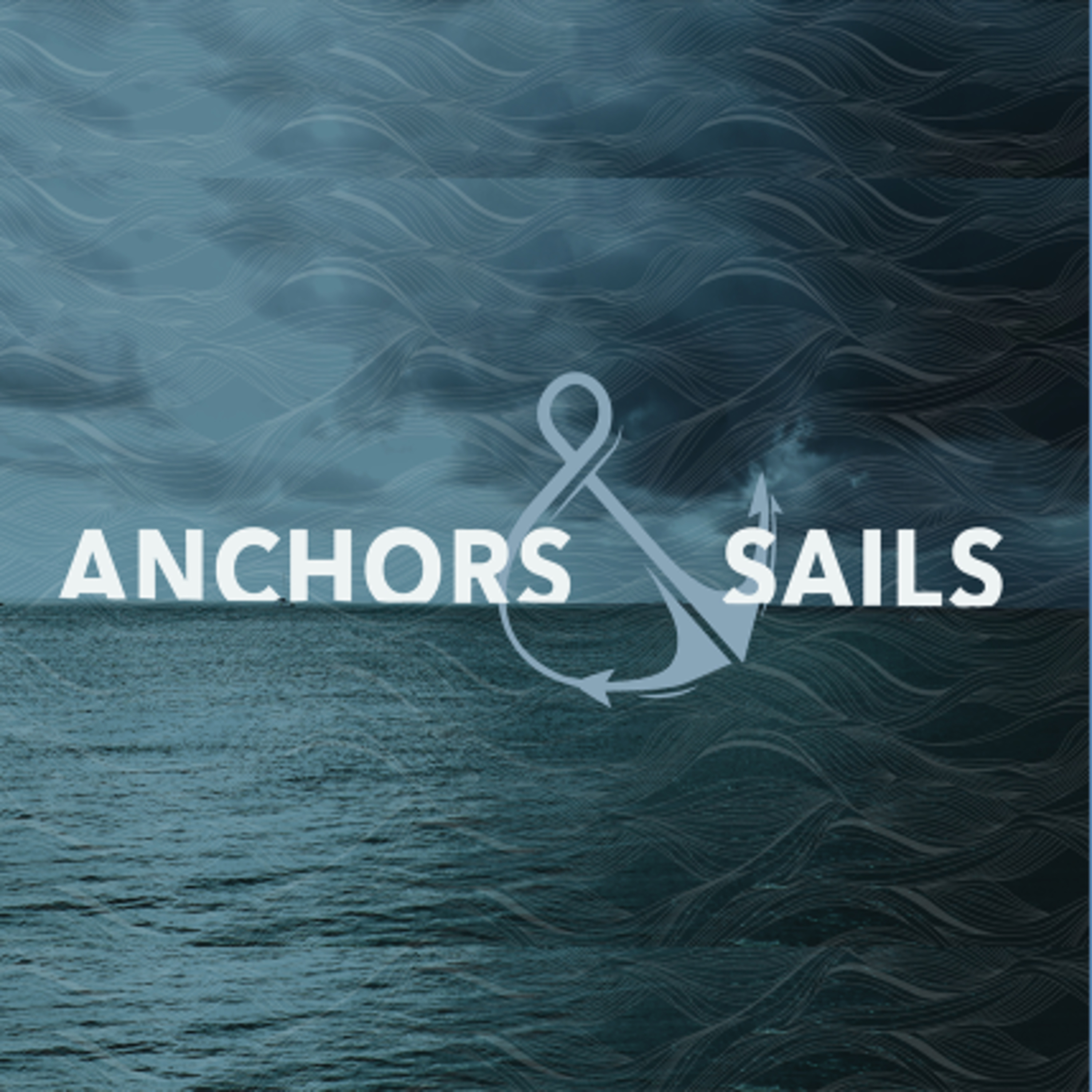 Anchors & Sails // Our Apathy, God's Purpose episode artwork